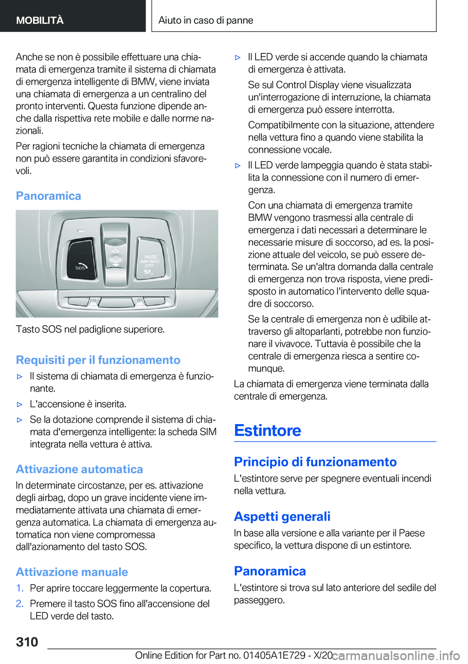 BMW X2 2021  Libretti Di Uso E manutenzione (in Italian) �A�n�c�h�e��s�e��n�o�n��è��p�o�s�s�i�b�i�l�e��e�f�f�e�t�t�u�a�r�e��u�n�a��c�h�i�aª
�m�a�t�a��d�i��e�m�e�r�g�e�n�z�a��t�r�a�m�i�t�e��i�l��s�i�s�t�e�m�a��d�i��c�h�i�a�m�a�t�a
�d�i��e�m