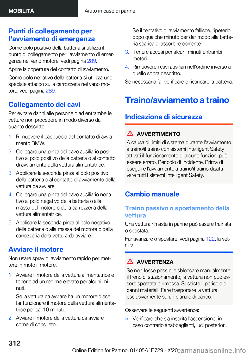 BMW X2 2021  Libretti Di Uso E manutenzione (in Italian) �P�u�n�t�i��d�i��c�o�l�l�e�g�a�m�e�n�t�o��p�e�r
�l�'�a�v�v�i�a�m�e�n�t�o��d�i��e�m�e�r�g�e�n�z�a
�C�o�m�e��p�o�l�o��p�o�s�i�t�i�v�o��d�e�l�l�a��b�a�t�t�e�r�i�a��s�i��u�t�i�l�i�z�z�a��i