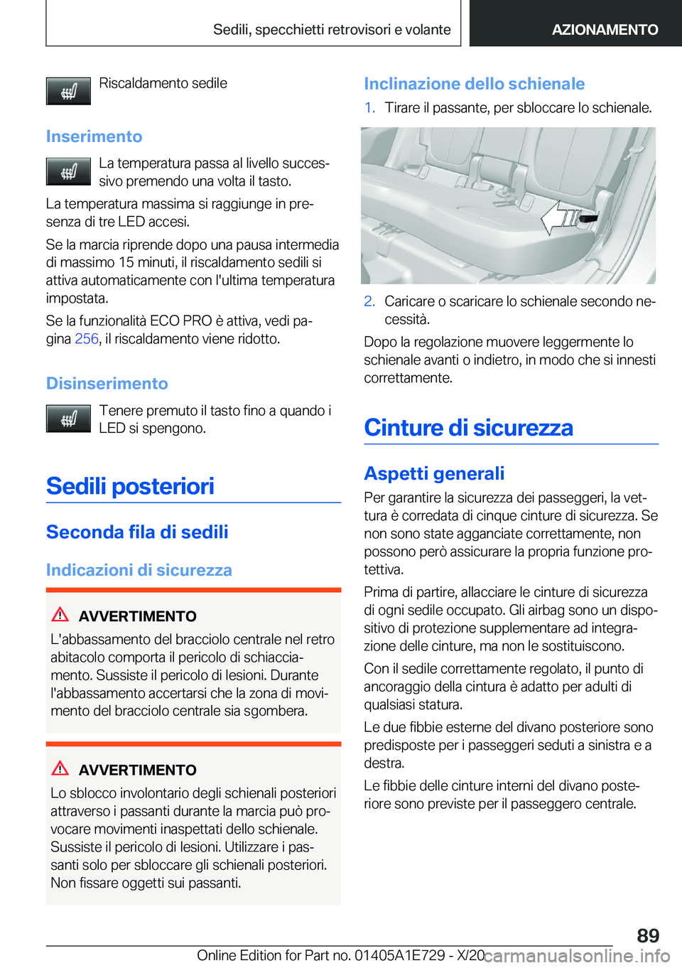 BMW X2 2021  Libretti Di Uso E manutenzione (in Italian) �R�i�s�c�a�l�d�a�m�e�n�t�o��s�e�d�i�l�e
�I�n�s�e�r�i�m�e�n�t�o �L�a��t�e�m�p�e�r�a�t�u�r�a��p�a�s�s�a��a�l��l�i�v�e�l�l�o��s�u�c�c�e�sª�s�i�v�o��p�r�e�m�e�n�d�o��u�n�a��v�o�l�t�a��i�l��t�