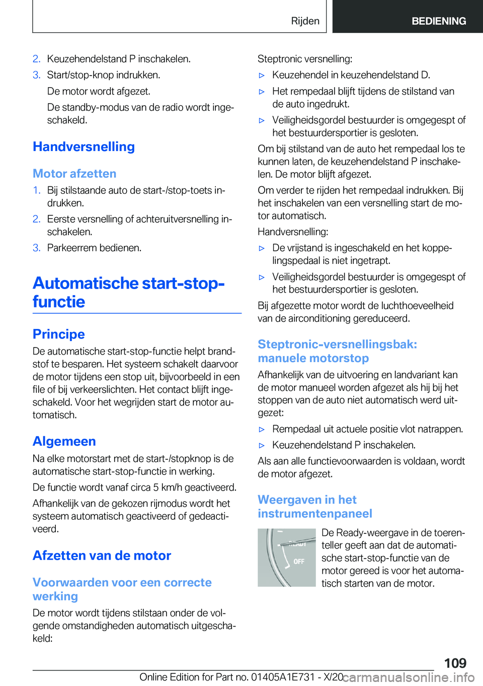BMW X2 2021  Instructieboekjes (in Dutch) �2�.�K�e�u�z�e�h�e�n�d�e�l�s�t�a�n�d��P��i�n�s�c�h�a�k�e�l�e�n�.�3�.�S�t�a�r�t�/�s�t�o�p�-�k�n�o�p��i�n�d�r�u�k�k�e�n�.
�D�e��m�o�t�o�r��w�o�r�d�t��a�f�g�e�z�e�t�.
�D�e��s�t�a�n�d�b�y�-�m�o�d�u