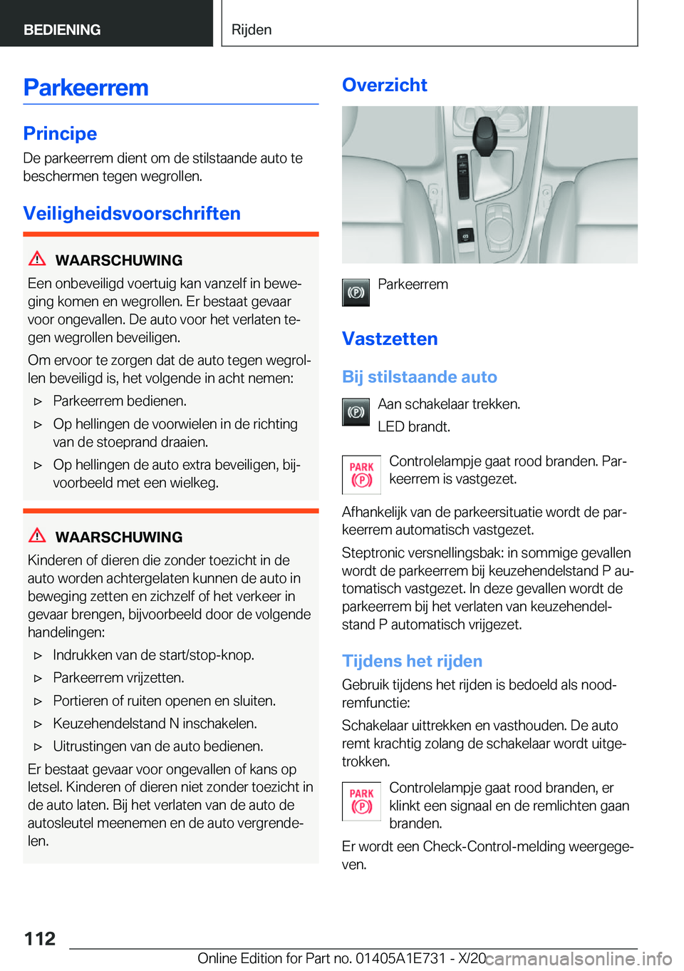 BMW X2 2021  Instructieboekjes (in Dutch) �P�a�r�k�e�e�r�r�e�m
�P�r�i�n�c�i�p�e�D�e��p�a�r�k�e�e�r�r�e�m��d�i�e�n�t��o�m��d�e��s�t�i�l�s�t�a�a�n�d�e��a�u�t�o��t�e
�b�e�s�c�h�e�r�m�e�n��t�e�g�e�n��w�e�g�r�o�l�l�e�n�.
�V�e�i�l�i�g�h�e�