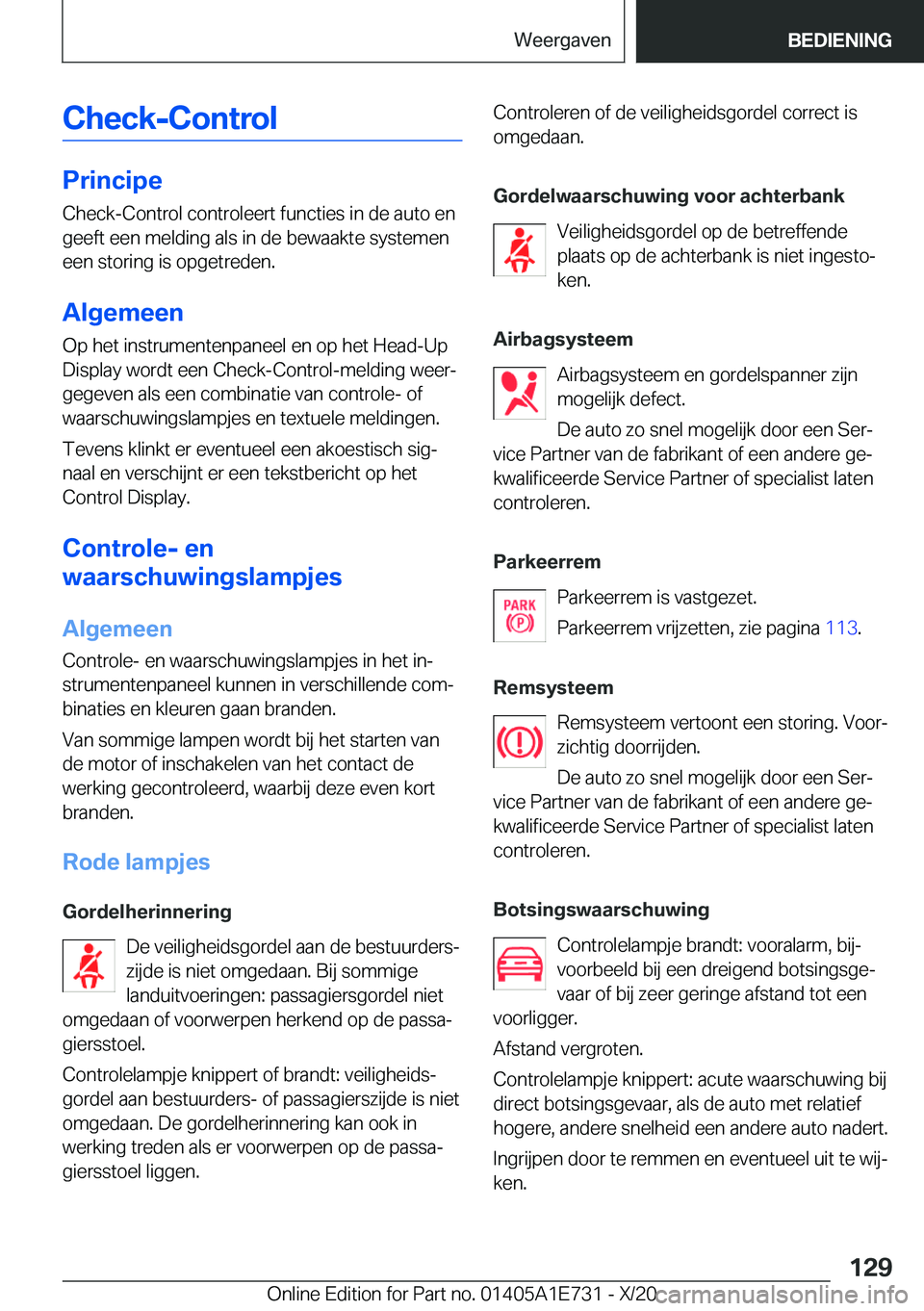BMW X2 2021  Instructieboekjes (in Dutch) �C�h�e�c�k�-�C�o�n�t�r�o�l
�P�r�i�n�c�i�p�e�C�h�e�c�k�-�C�o�n�t�r�o�l��c�o�n�t�r�o�l�e�e�r�t��f�u�n�c�t�i�e�s��i�n��d�e��a�u�t�o��e�n�g�e�e�f�t��e�e�n��m�e�l�d�i�n�g��a�l�s��i�n��d�e��b�e�