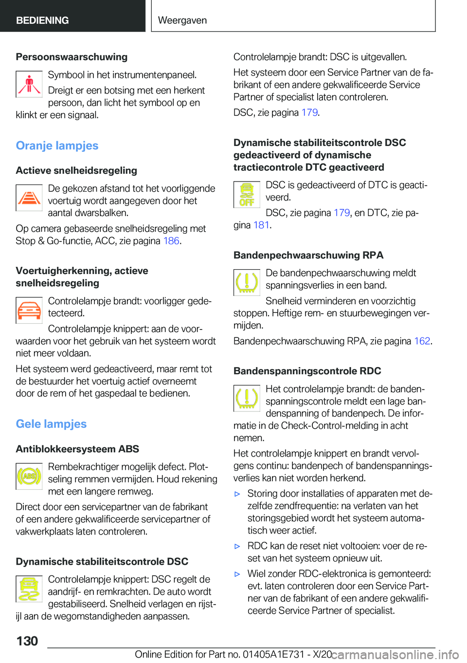 BMW X2 2021  Instructieboekjes (in Dutch) �P�e�r�s�o�o�n�s�w�a�a�r�s�c�h�u�w�i�n�g�S�y�m�b�o�o�l��i�n��h�e�t��i�n�s�t�r�u�m�e�n�t�e�n�p�a�n�e�e�l�.
�D�r�e�i�g�t��e�r��e�e�n��b�o�t�s�i�n�g��m�e�t��e�e�n��h�e�r�k�e�n�t
�p�e�r�s�o�o�n�,