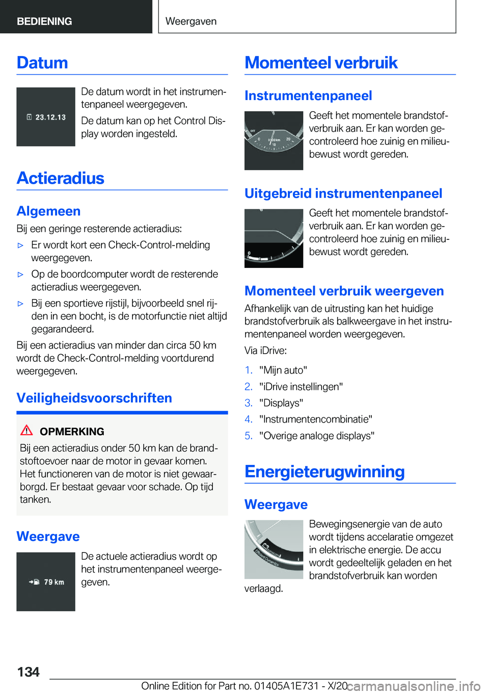 BMW X2 2021  Instructieboekjes (in Dutch) �D�a�t�u�m
�D�e��d�a�t�u�m��w�o�r�d�t��i�n��h�e�t��i�n�s�t�r�u�m�e�nj�t�e�n�p�a�n�e�e�l��w�e�e�r�g�e�g�e�v�e�n�.
�D�e��d�a�t�u�m��k�a�n��o�p��h�e�t��C�o�n�t�r�o�l��D�i�sj
�p�l�a�y��w�o�