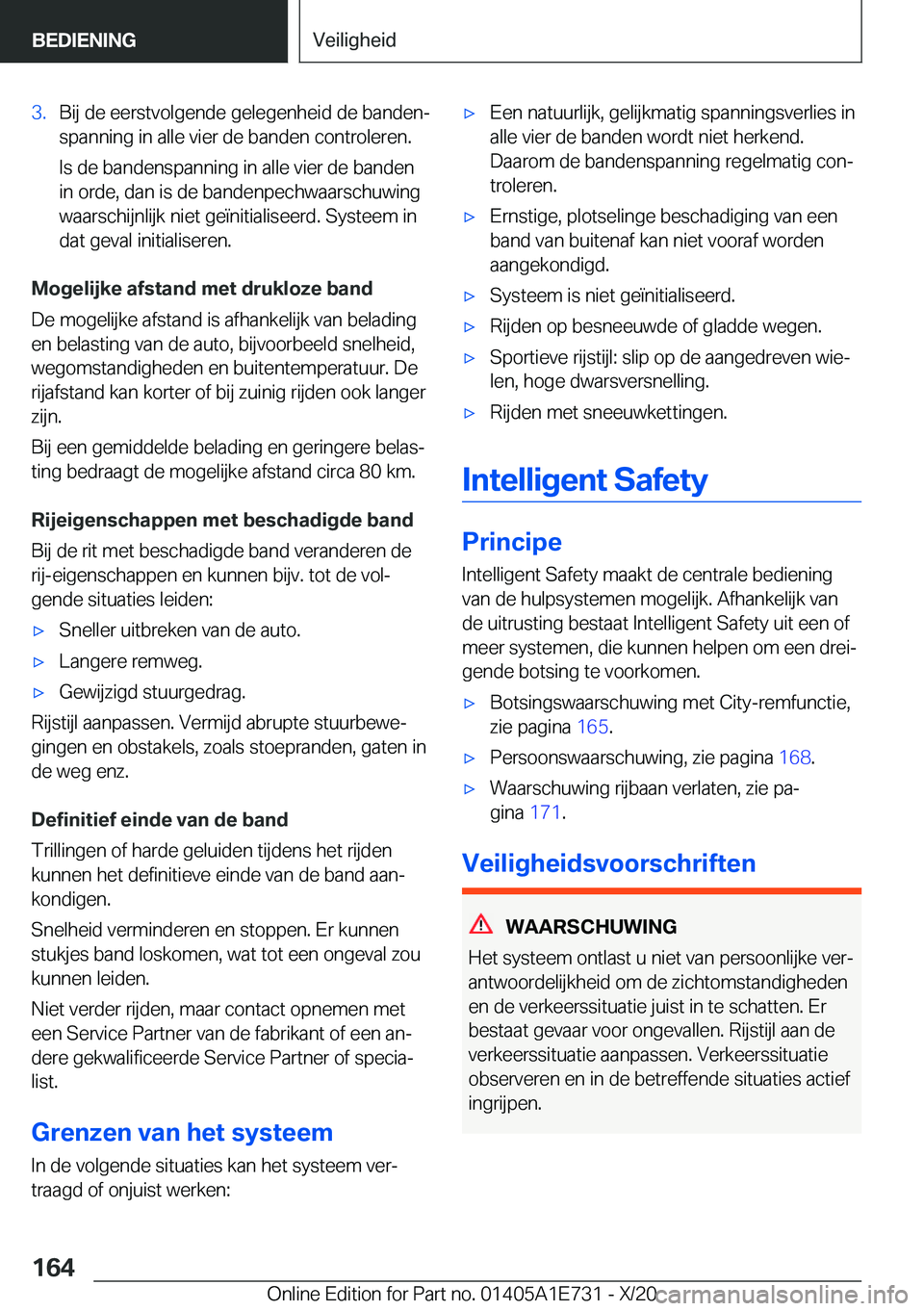 BMW X2 2021  Instructieboekjes (in Dutch) �3�.�B�i�j��d�e��e�e�r�s�t�v�o�l�g�e�n�d�e��g�e�l�e�g�e�n�h�e�i�d��d�e��b�a�n�d�e�nj�s�p�a�n�n�i�n�g��i�n��a�l�l�e��v�i�e�r��d�e��b�a�n�d�e�n��c�o�n�t�r�o�l�e�r�e�n�.
�I�s��d�e��b�a�n�d�