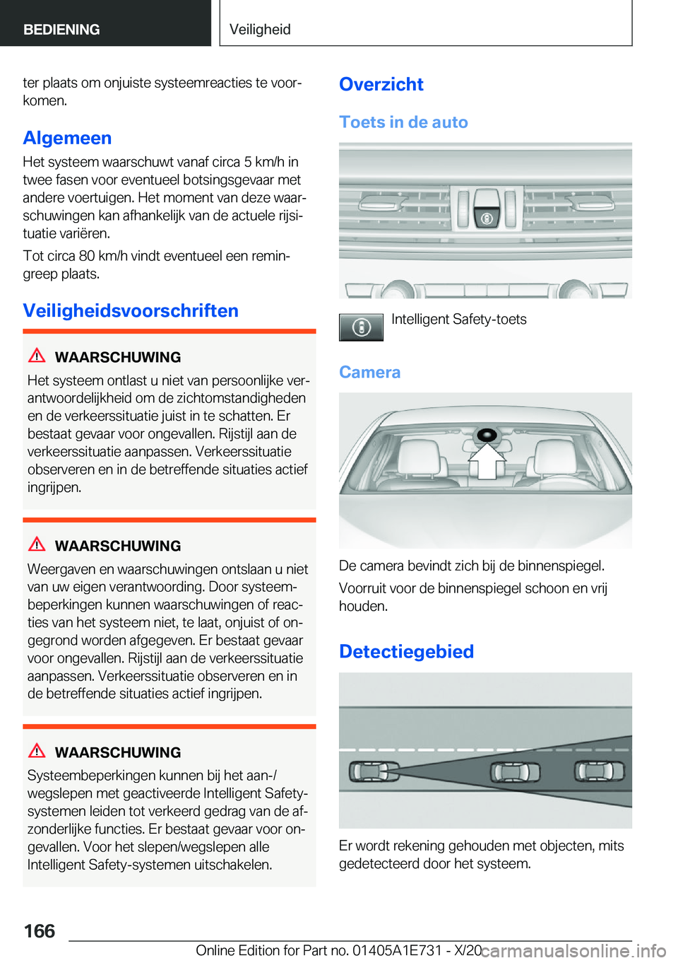 BMW X2 2021  Instructieboekjes (in Dutch) �t�e�r��p�l�a�a�t�s��o�m��o�n�j�u�i�s�t�e��s�y�s�t�e�e�m�r�e�a�c�t�i�e�s��t�e��v�o�o�rj�k�o�m�e�n�.
�A�l�g�e�m�e�e�n
�H�e�t��s�y�s�t�e�e�m��w�a�a�r�s�c�h�u�w�t��v�a�n�a�f��c�i�r�c�a��5��k