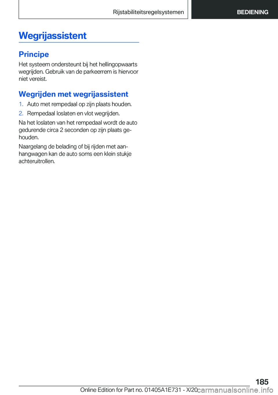 BMW X2 2021  Instructieboekjes (in Dutch) �W�e�g�r�i�j�a�s�s�i�s�t�e�n�t
�P�r�i�n�c�i�p�e�H�e�t��s�y�s�t�e�e�m��o�n�d�e�r�s�t�e�u�n�t��b�i�j��h�e�t��h�e�l�l�i�n�g�o�p�w�a�a�r�t�s
�w�e�g�r�i�j�d�e�n�.��G�e�b�r�u�i�k��v�a�n��d�e��p�a�r