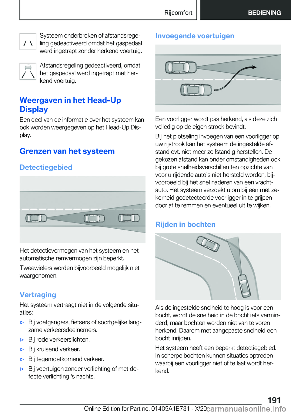 BMW X2 2021  Instructieboekjes (in Dutch) �S�y�s�t�e�e�m��o�n�d�e�r�b�r�o�k�e�n��o�f��a�f�s�t�a�n�d�s�r�e�g�ej
�l�i�n�g��g�e�d�e�a�c�t�i�v�e�e�r�d��o�m�d�a�t��h�e�t��g�a�s�p�e�d�a�a�l
�w�e�r�d��i�n�g�e�t�r�a�p�t��z�o�n�d�e�r��h�e�r