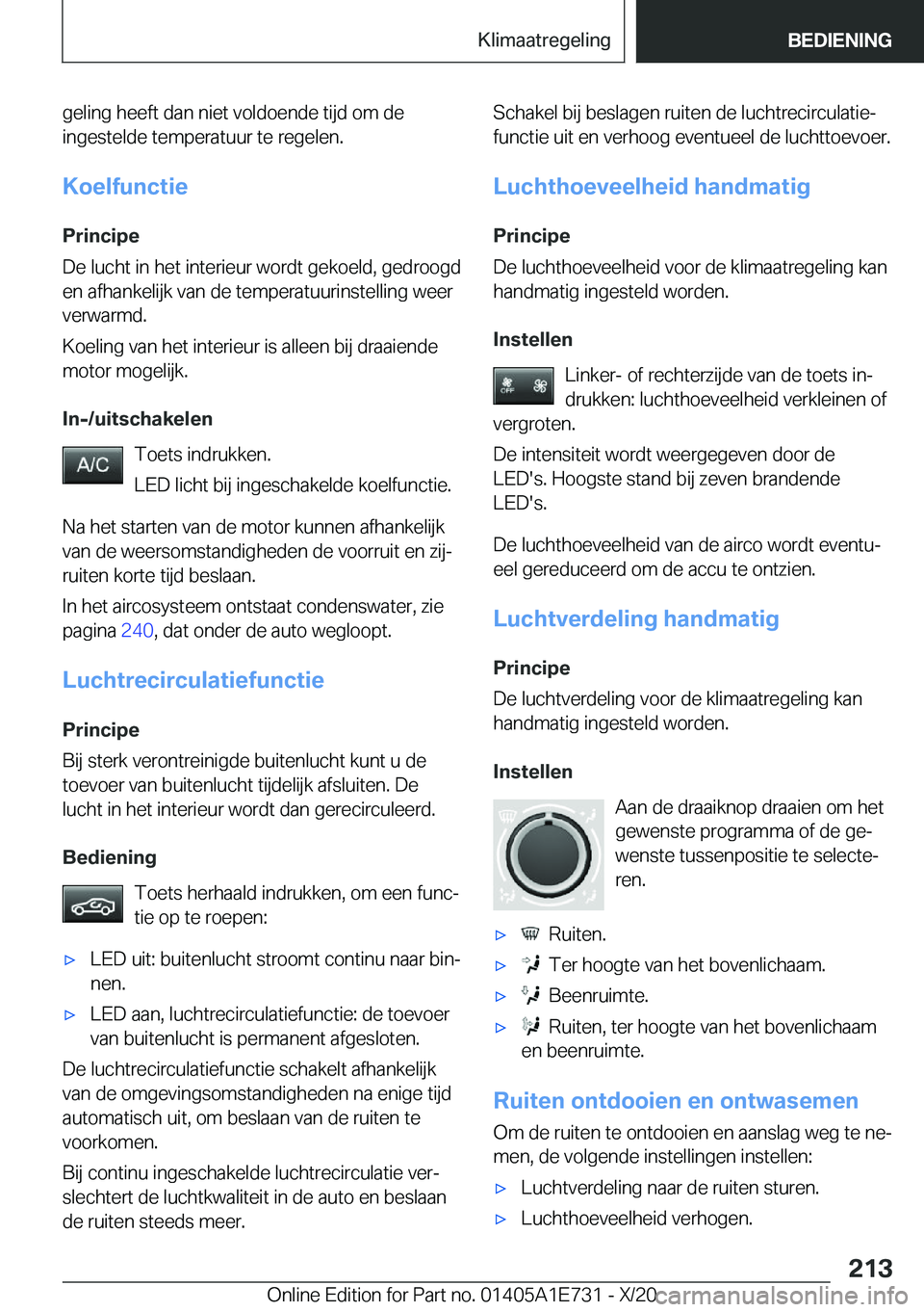BMW X2 2021  Instructieboekjes (in Dutch) �g�e�l�i�n�g��h�e�e�f�t��d�a�n��n�i�e�t��v�o�l�d�o�e�n�d�e��t�i�j�d��o�m��d�e
�i�n�g�e�s�t�e�l�d�e��t�e�m�p�e�r�a�t�u�u�r��t�e��r�e�g�e�l�e�n�.
�K�o�e�l�f�u�n�c�t�i�e
�P�r�i�n�c�i�p�e
�D�e�