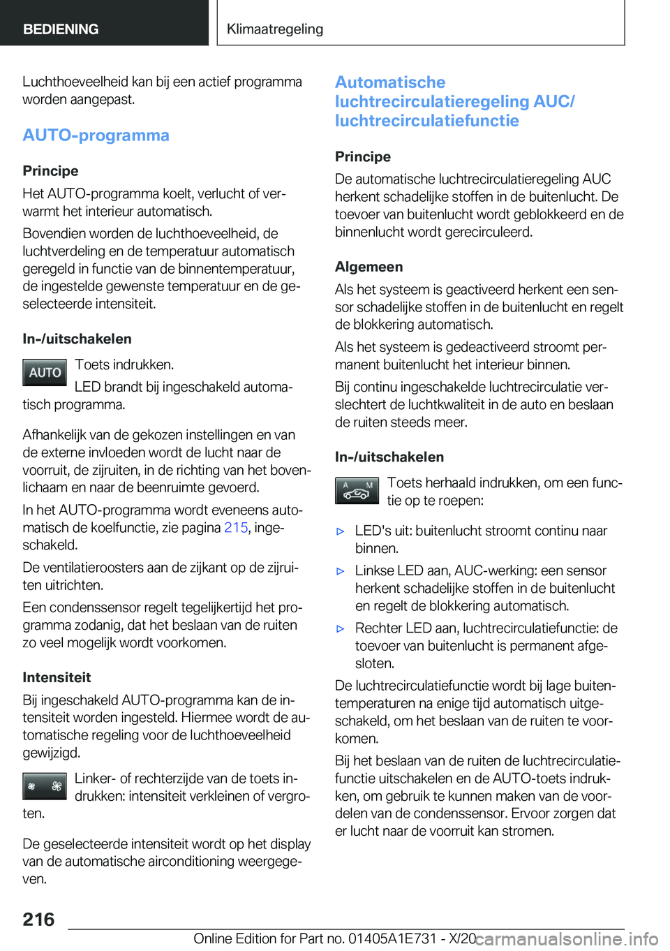 BMW X2 2021  Instructieboekjes (in Dutch) �L�u�c�h�t�h�o�e�v�e�e�l�h�e�i�d��k�a�n��b�i�j��e�e�n��a�c�t�i�e�f��p�r�o�g�r�a�m�m�a�w�o�r�d�e�n��a�a�n�g�e�p�a�s�t�.
�A�U�T�O�-�p�r�o�g�r�a�m�m�a
�P�r�i�n�c�i�p�e
�H�e�t��A�U�T�O�-�p�r�o�g�r�