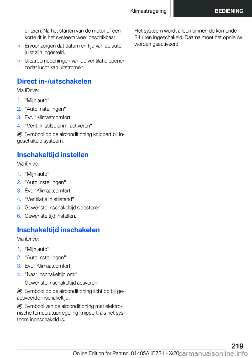 BMW X2 2021  Instructieboekjes (in Dutch) �o�n�t�z�i�e�n�.��N�a��h�e�t��s�t�a�r�t�e�n��v�a�n��d�e��m�o�t�o�r��o�f��e�e�n�k�o�r�t�e��r�i�t��i�s��h�e�t��s�y�s�t�e�e�m��w�e�e�r��b�e�s�c�h�i�k�b�a�a�r�.'x�E�r�v�o�o�r��z�o�r�g�e