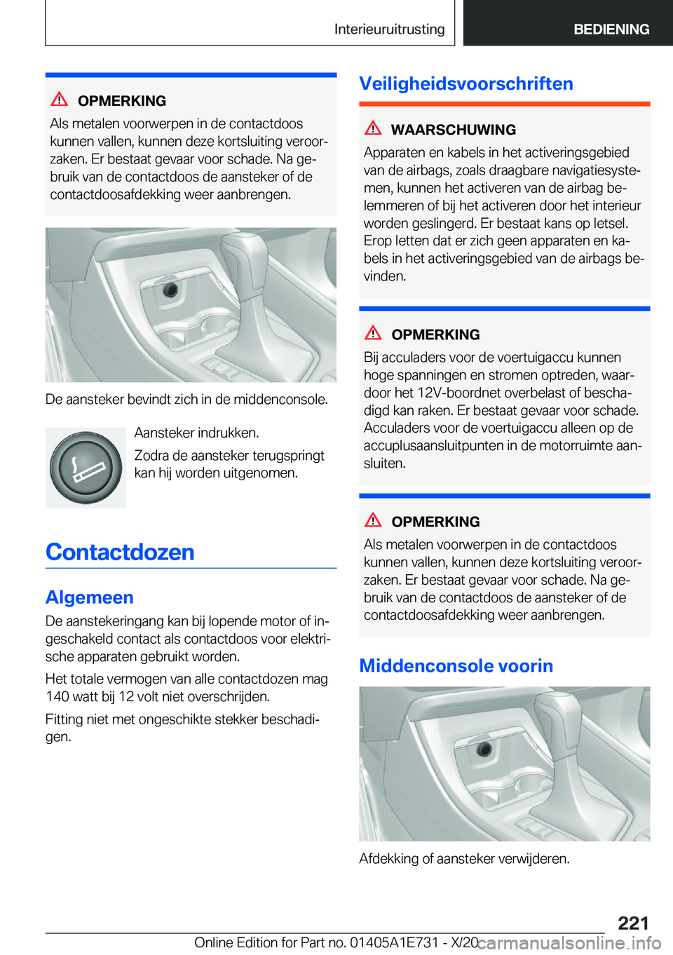 BMW X2 2021  Instructieboekjes (in Dutch) �O�P�M�E�R�K�I�N�G
�A�l�s��m�e�t�a�l�e�n��v�o�o�r�w�e�r�p�e�n��i�n��d�e��c�o�n�t�a�c�t�d�o�o�s
�k�u�n�n�e�n��v�a�l�l�e�n�,��k�u�n�n�e�n��d�e�z�e��k�o�r�t�s�l�u�i�t�i�n�g��v�e�r�o�o�rj �z�a�
