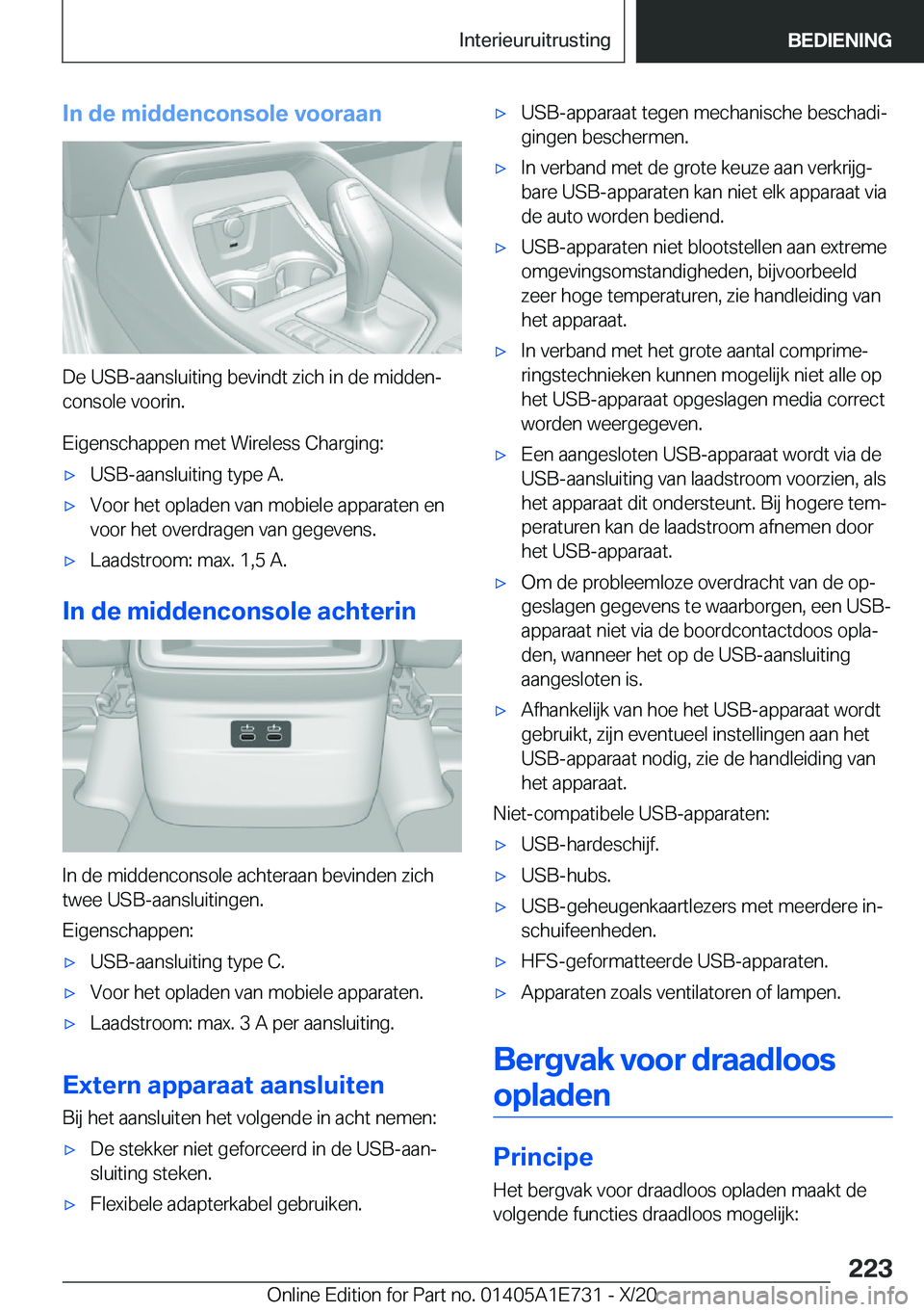 BMW X2 2021  Instructieboekjes (in Dutch) �I�n��d�e��m�i�d�d�e�n�c�o�n�s�o�l�e��v�o�o�r�a�a�n
�D�e��U�S�B�-�a�a�n�s�l�u�i�t�i�n�g��b�e�v�i�n�d�t��z�i�c�h��i�n��d�e��m�i�d�d�e�nj�c�o�n�s�o�l�e��v�o�o�r�i�n�.
�E�i�g�e�n�s�c�h�a�p�p�e