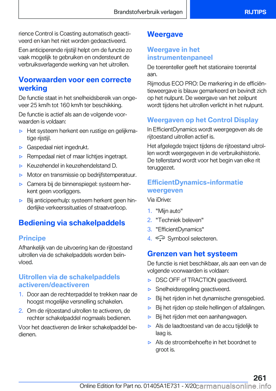 BMW X2 2021  Instructieboekjes (in Dutch) �r�i�e�n�c�e��C�o�n�t�r�o�l��i�s��C�o�a�s�t�i�n�g��a�u�t�o�m�a�t�i�s�c�h��g�e�a�c�t�ij
�v�e�e�r�d��e�n��k�a�n��h�e�t��n�i�e�t��w�o�r�d�e�n��g�e�d�e�a�c�t�i�v�e�e�r�d�.
�E�e�n��a�n�t�i�c�i