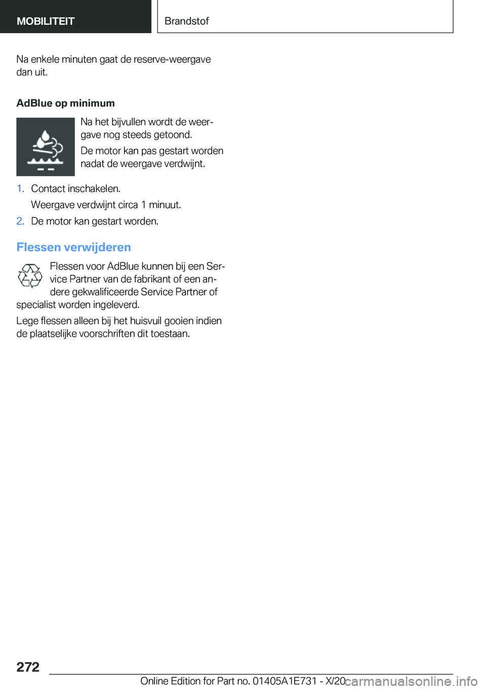 BMW X2 2021  Instructieboekjes (in Dutch) �N�a��e�n�k�e�l�e��m�i�n�u�t�e�n��g�a�a�t��d�e��r�e�s�e�r�v�e�-�w�e�e�r�g�a�v�e
�d�a�n��u�i�t�.
�A�d�B�l�u�e��o�p��m�i�n�i�m�u�m �N�a��h�e�t��b�i�j�v�u�l�l�e�n��w�o�r�d�t��d�e��w�e�e�rj�