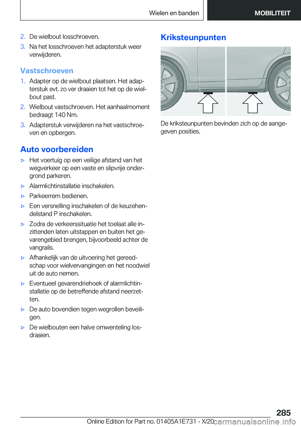 BMW X2 2021  Instructieboekjes (in Dutch) �2�.�D�e��w�i�e�l�b�o�u�t��l�o�s�s�c�h�r�o�e�v�e�n�.�3�.�N�a��h�e�t��l�o�s�s�c�h�r�o�e�v�e�n��h�e�t��a�d�a�p�t�e�r�s�t�u�k��w�e�e�r�v�e�r�w�i�j�d�e�r�e�n�.
�V�a�s�t�s�c�h�r�o�e�v�e�n
�1�.�A�d�a