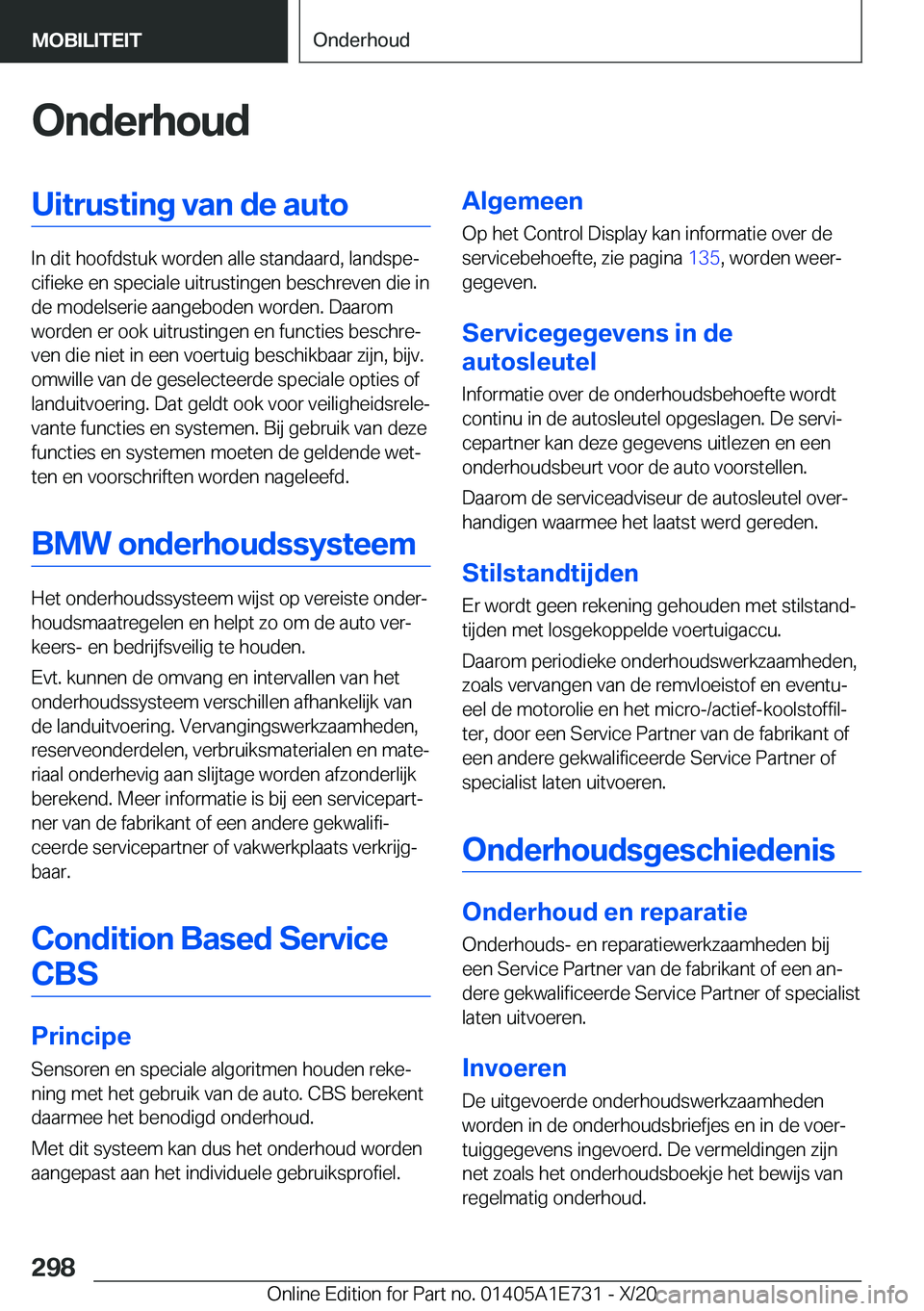BMW X2 2021  Instructieboekjes (in Dutch) �O�n�d�e�r�h�o�u�d�U�i�t�r�u�s�t�i�n�g��v�a�n��d�e��a�u�t�o
�I�n��d�i�t��h�o�o�f�d�s�t�u�k��w�o�r�d�e�n��a�l�l�e��s�t�a�n�d�a�a�r�d�,��l�a�n�d�s�p�ej�c�i�f�i�e�k�e��e�n��s�p�e�c�i�a�l�e��
