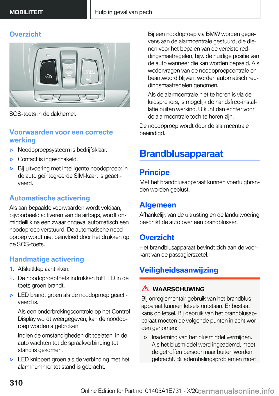 BMW X2 2021  Instructieboekjes (in Dutch) �O�v�e�r�z�i�c�h�t
�S�O�S�-�t�o�e�t�s��i�n��d�e��d�a�k�h�e�m�e�l�.
�V�o�o�r�w�a�a�r�d�e�n��v�o�o�r��e�e�n��c�o�r�r�e�c�t�e �w�e�r�k�i�n�g
'x�N�o�o�d�o�p�r�o�e�p�s�y�s�t�e�e�m��i�s��b�e�d�r