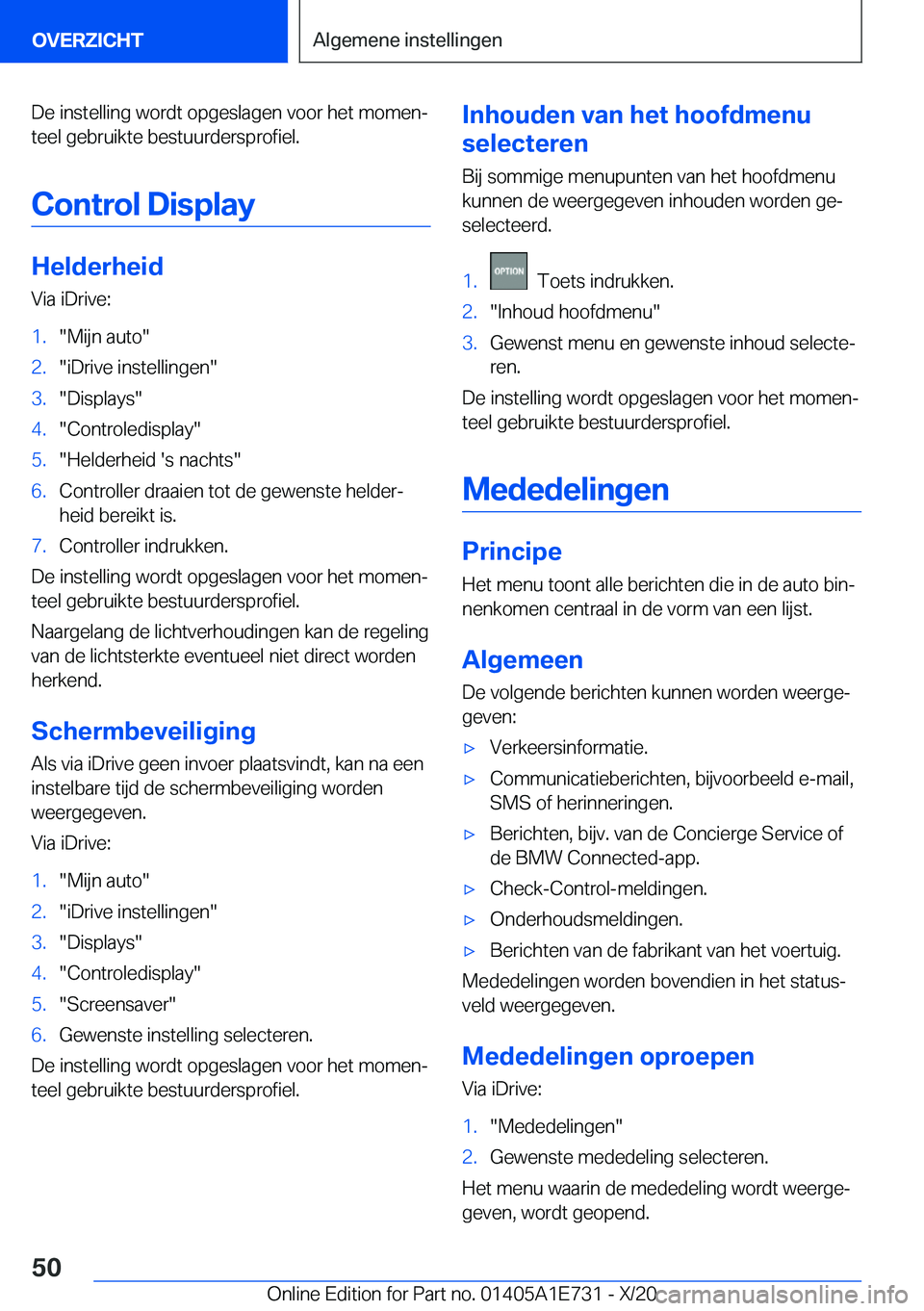 BMW X2 2021  Instructieboekjes (in Dutch) �D�e��i�n�s�t�e�l�l�i�n�g��w�o�r�d�t��o�p�g�e�s�l�a�g�e�n��v�o�o�r��h�e�t��m�o�m�e�nj
�t�e�e�l��g�e�b�r�u�i�k�t�e��b�e�s�t�u�u�r�d�e�r�s�p�r�o�f�i�e�l�.
�C�o�n�t�r�o�l��D�i�s�p�l�a�y
�H�e�l�