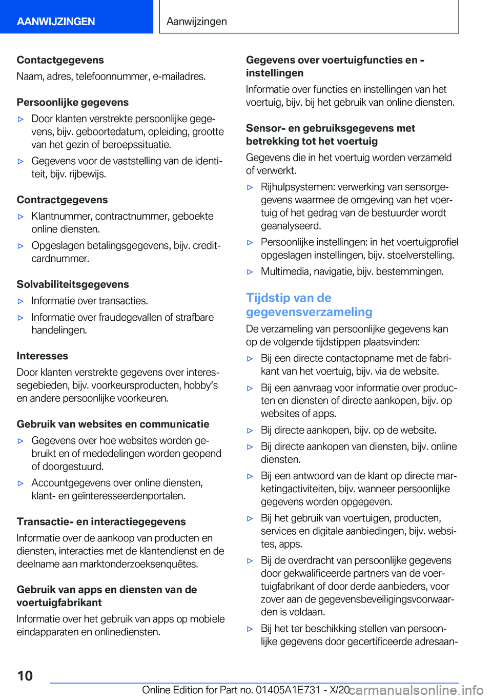 BMW X2 2021  Instructieboekjes (in Dutch) �C�o�n�t�a�c�t�g�e�g�e�v�e�n�s
�N�a�a�m�,��a�d�r�e�s�,��t�e�l�e�f�o�o�n�n�u�m�m�e�r�,��e�-�m�a�i�l�a�d�r�e�s�.
�P�e�r�s�o�o�n�l�i�j�k�e��g�e�g�e�v�e�n�s'x�D�o�o�r��k�l�a�n�t�e�n��v�e�r�s�t�r