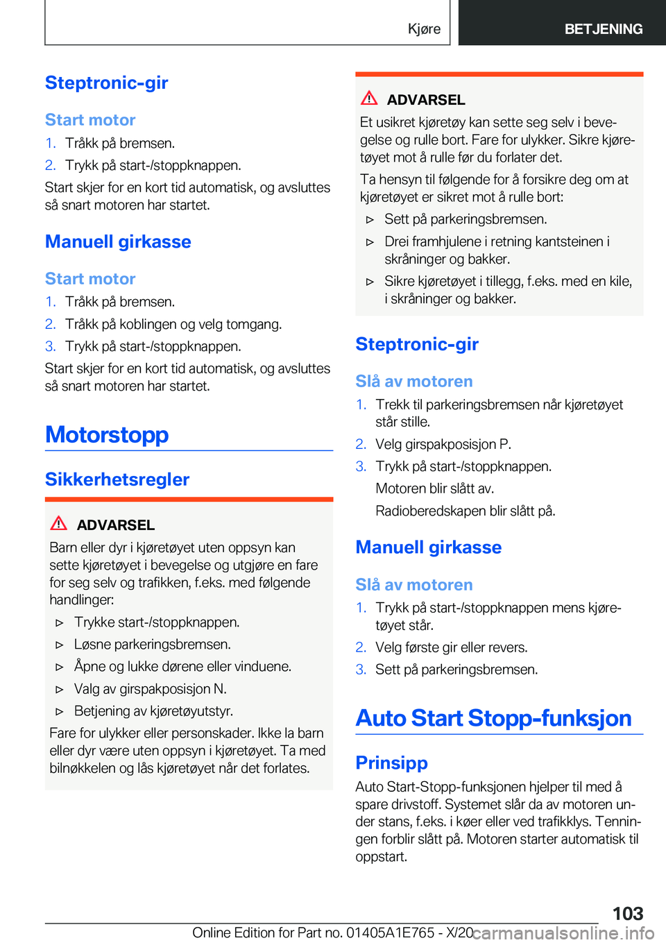 BMW X2 2021  InstruksjonsbØker (in Norwegian) �S�t�e�p�t�r�o�n�i�c�-�g�i�r�S�t�a�r�t��m�o�t�o�r�1�.�T�r�å�k�k��p�å��b�r�e�m�s�e�n�.�2�.�T�r�y�k�k��p�å��s�t�a�r�t�-�/�s�t�o�p�p�k�n�a�p�p�e�n�.
�S�t�a�r�t��s�k�j�e�r��f�o�r��e�n��k�o�r�t