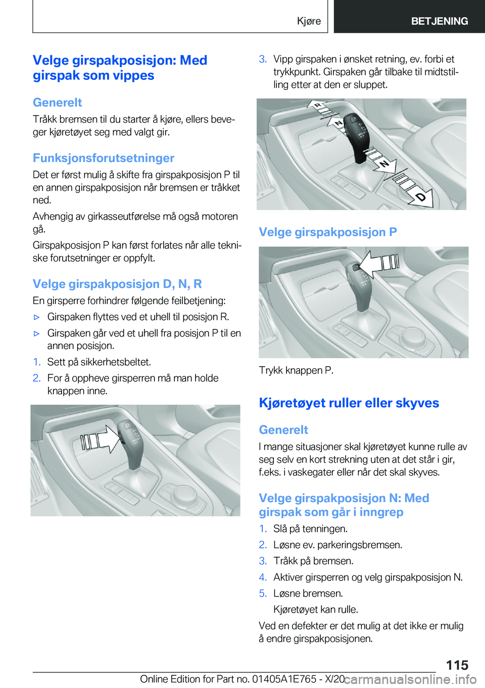 BMW X2 2021  InstruksjonsbØker (in Norwegian) �V�e�l�g�e��g�i�r�s�p�a�k�p�o�s�i�s�j�o�n�:��M�e�d
�g�i�r�s�p�a�k��s�o�m��v�i�p�p�e�s
�G�e�n�e�r�e�l�t �T�r�å�k�k��b�r�e�m�s�e�n��t�i�l��d�u��s�t�a�r�t�e�r��å��k�j�