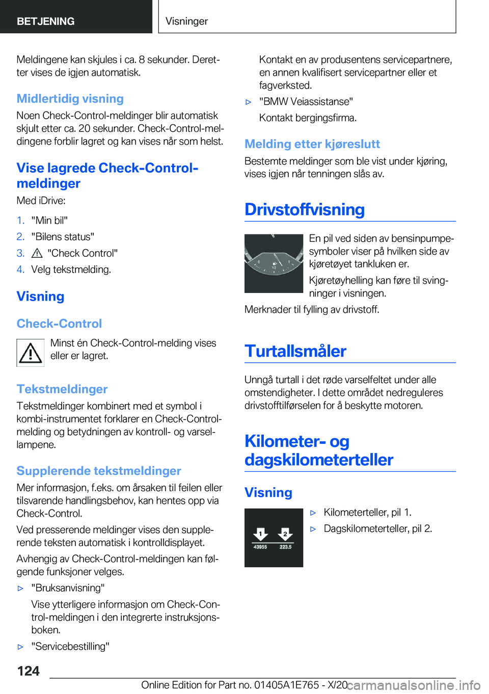 BMW X2 2021  InstruksjonsbØker (in Norwegian) �M�e�l�d�i�n�g�e�n�e��k�a�n��s�k�j�u�l�e�s��i��c�a�.��8��s�e�k�u�n�d�e�r�.��D�e�r�e�tj
�t�e�r��v�i�s�e�s��d�e��i�g�j�e�n��a�u�t�o�m�a�t�i�s�k�.
�M�i�d�l�e�r�t�i�d�i�g��v�i�s�n�i�n�g �N�o�