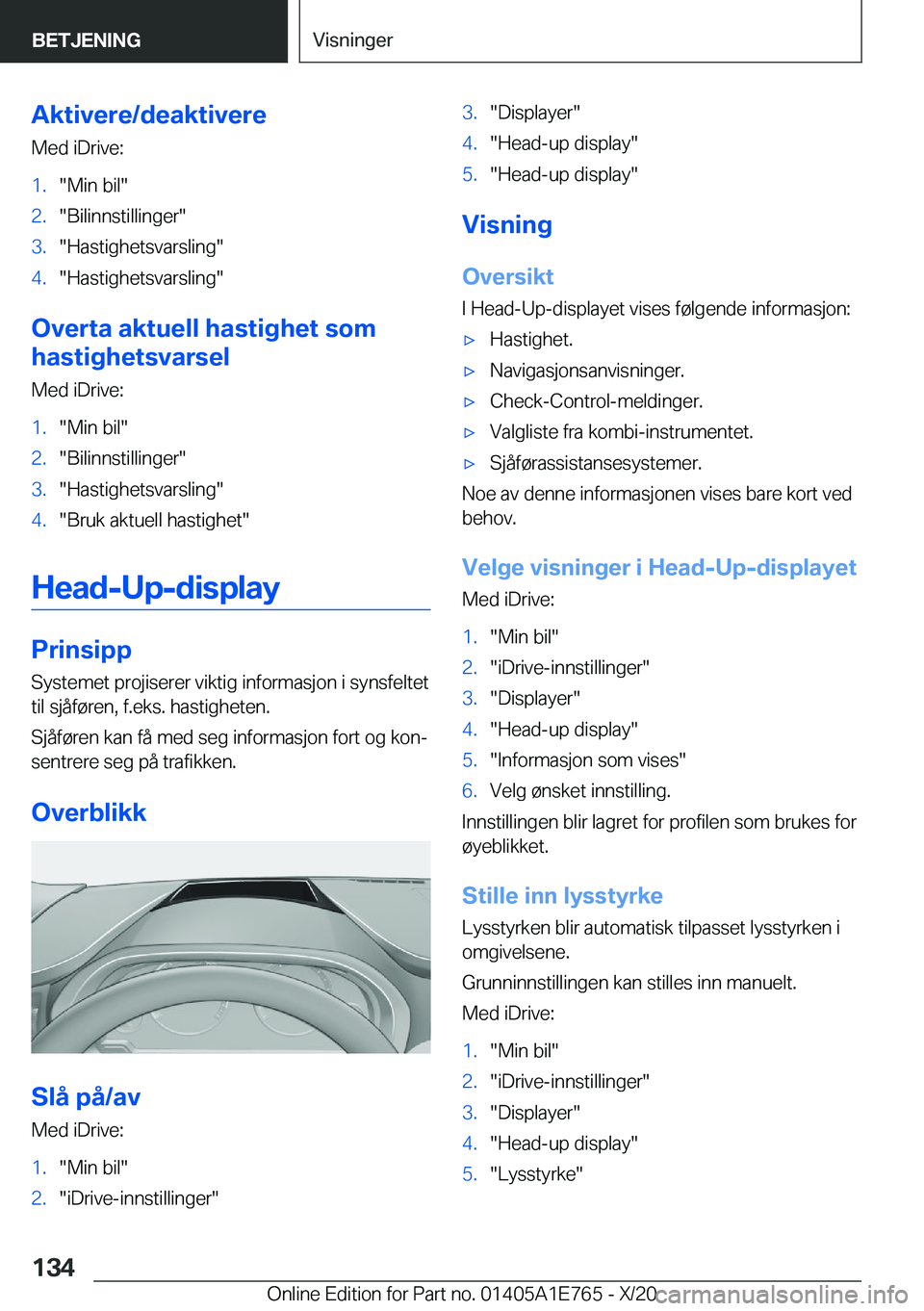 BMW X2 2021  InstruksjonsbØker (in Norwegian) �A�k�t�i�v�e�r�e�/�d�e�a�k�t�i�v�e�r�e�M�e�d��i�D�r�i�v�e�:�1�.��M�i�n��b�i�l��2�.��B�i�l�i�n�n�s�t�i�l�l�i�n�g�e�r��3�.��H�a�s�t�i�g�h�e�t�s�v�a�r�s�l�i�n�g��4�.��H�a�s�t�i�g�h�e�t�s�v�a�r�s