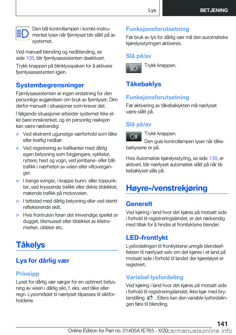 BMW X2 2021  InstruksjonsbØker (in Norwegian) �D�e�n��b�l�å��k�o�n�t�r�o�l�l�a�m�p�e�n��i��k�o�m�b�i�-�i�n�s�t�r�uj
�m�e�n�t�e�t��l�y�s�e�r��n�å�r��f�j�e�r�n�l�y�s�e�t��b�l�i�r��s�l�å�t�t��p�å��a�v
�s�y�s�t�e�m�e�t�.
�V�e�d��m�a�