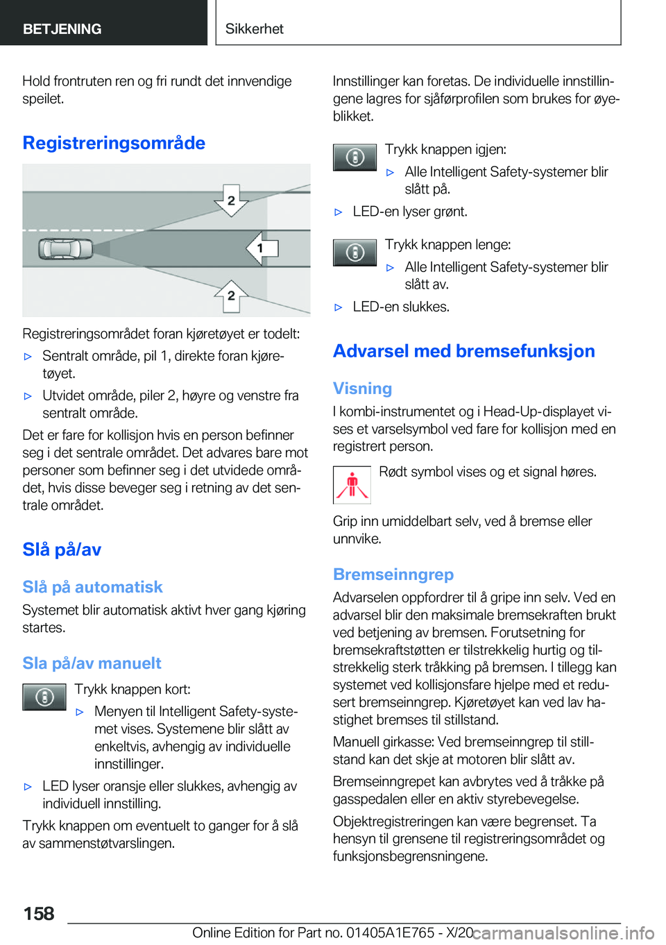 BMW X2 2021  InstruksjonsbØker (in Norwegian) �H�o�l�d��f�r�o�n�t�r�u�t�e�n��r�e�n��o�g��f�r�i��r�u�n�d�t��d�e�t��i�n�n�v�e�n�d�i�g�e
�s�p�e�i�l�e�t�.
�R�e�g�i�s�t�r�e�r�i�n�g�s�o�m�r�å�d�e
�R�e�g�i�s�t�r�e�r�i�n�g�s�o�m�r�å�d�e�t��f�o�