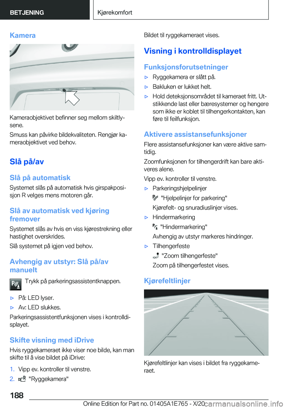 BMW X2 2021  InstruksjonsbØker (in Norwegian) �K�a�m�e�r�a
�K�a�m�e�r�a�o�b�j�e�k�t�i�v�e�t��b�e�f�i�n�n�e�r��s�e�g��m�e�l�l�o�m��s�k�i�l�t�l�yj
�s�e�n�e�.
�S�m�u�s�s��k�a�n��p�å�v�i�r�k�e��b�i�l�d�e�k�v�a�l�i�t�e�t�e�n�.��R�e�n�g�j�