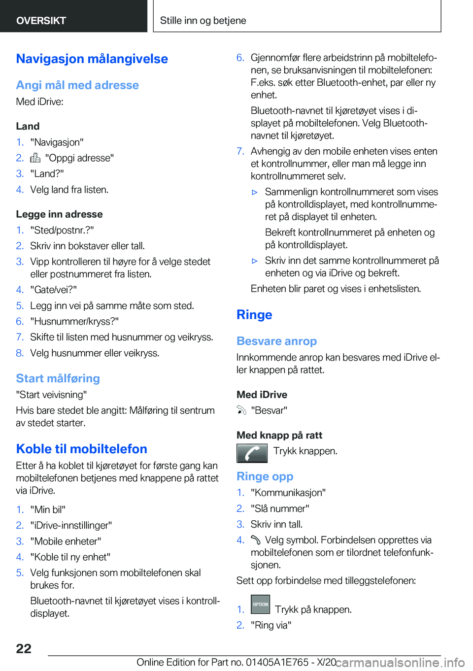 BMW X2 2021  InstruksjonsbØker (in Norwegian) �N�a�v�i�g�a�s�j�o�n��m�å�l�a�n�g�i�v�e�l�s�e
�A�n�g�i��m�å�l��m�e�d��a�d�r�e�s�s�e
�M�e�d��i�D�r�i�v�e�:
�L�a�n�d�1�.��N�a�v�i�g�a�s�j�o�n��2�.����O�p�p�g�i��a�d�r�e�s�s�e��3�.��L�a�n�
