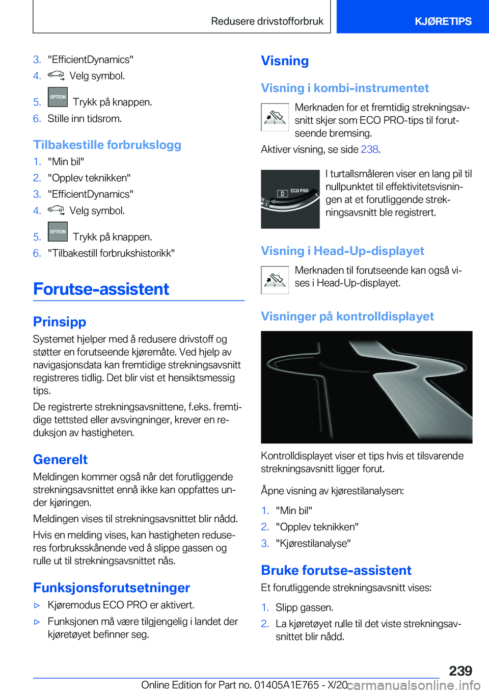 BMW X2 2021  InstruksjonsbØker (in Norwegian) �3�.��E�f�f�i�c�i�e�n�t�D�y�n�a�m�i�c�s��4�.���V�e�l�g��s�y�m�b�o�l�.�5�.���T�r�y�k�k��p�å��k�n�a�p�p�e�n�.�6�.�S�t�i�l�l�e��i�n�n��t�i�d�s�r�o�m�.
�T�i�l�b�a�k�e�s�t�i�l�l�e��f�o�r�b�r�u