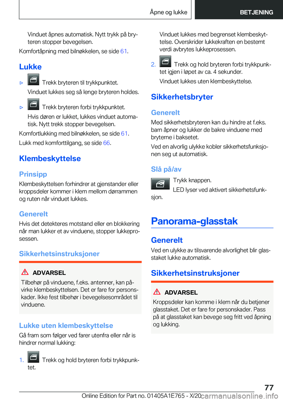 BMW X2 2021  InstruksjonsbØker (in Norwegian) �V�i�n�d�u�e�t��å�p�n�e�s��a�u�t�o�m�a�t�i�s�k�.��N�y�t�t��t�r�y�k�k��p�å��b�r�yj
�t�e�r�e�n��s�t�o�p�p�e�r��b�e�v�e�g�e�l�s�e�n�.
�K�o�m�f�o�r�t�å�p�n�i�n�g��m�e�d��b�i�l�n�