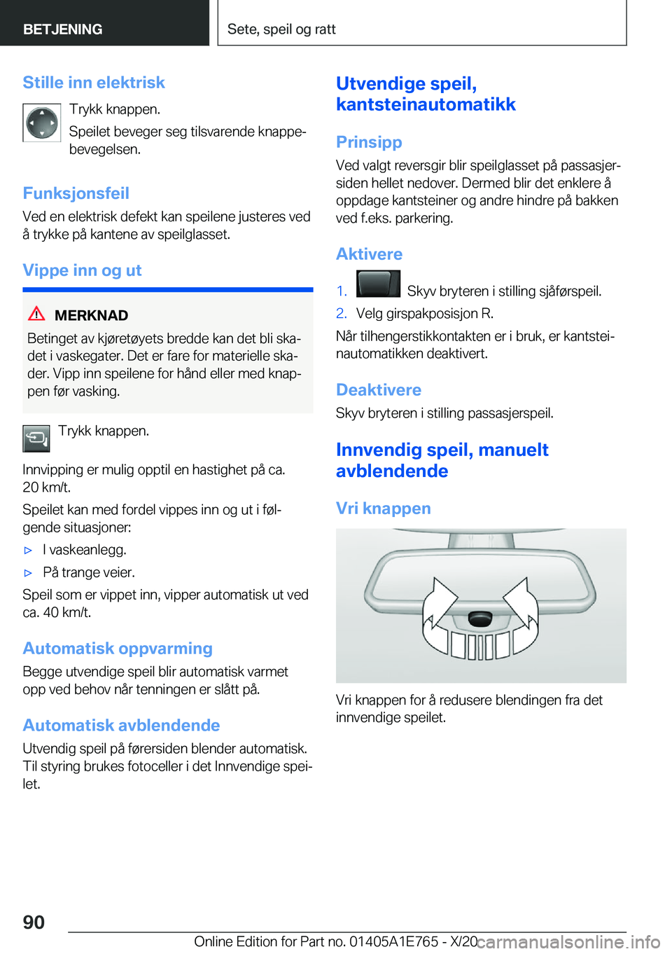 BMW X2 2021  InstruksjonsbØker (in Norwegian) �S�t�i�l�l�e��i�n�n��e�l�e�k�t�r�i�s�k�T�r�y�k�k��k�n�a�p�p�e�n�.
�S�p�e�i�l�e�t��b�e�v�e�g�e�r��s�e�g��t�i�l�s�v�a�r�e�n�d�e��k�n�a�p�p�ej �b�e�v�e�g�e�l�s�e�n�.
�F�u�n�k�s�j�o�n�s�f�e�i�l �V