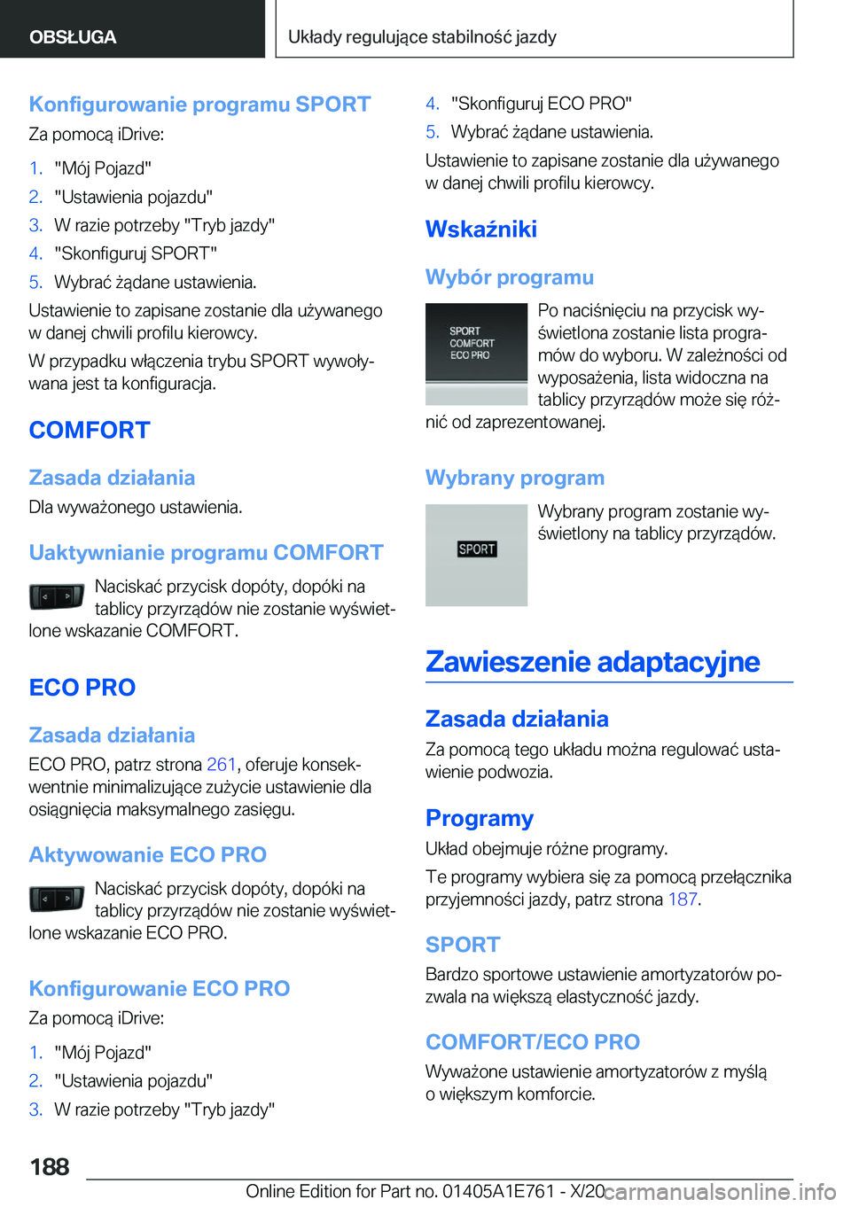 BMW X2 2021  Instrukcja obsługi (in Polish) �K�o�n�f�i�g�u�r�o�w�a�n�i�e��p�r�o�g�r�a�m�u��S�P�O�R�T
�Z�a��p�o�m�o�c�