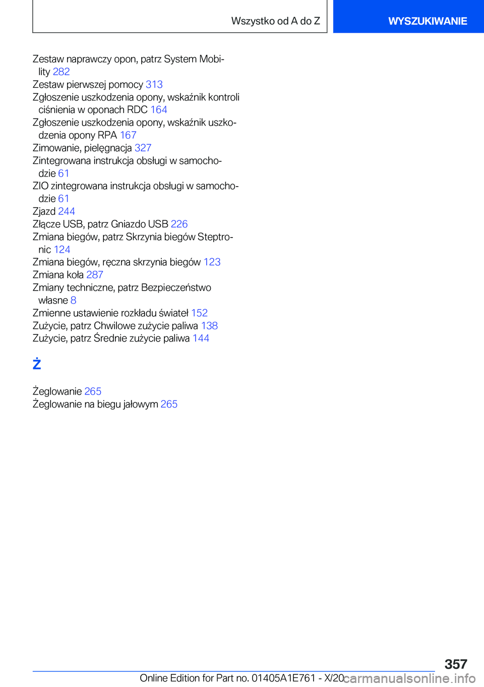 BMW X2 2021  Instrukcja obsługi (in Polish) �Z�e�s�t�a�w��n�a�p�r�a�w�c�z�y��o�p�o�n�,��p�a�t�r�z��S�y�s�t�e�m��M�o�b�ij�l�i�t�y� �2�8�2 �
�Z�e�s�t�a�w��p�i�e�r�w�s�z�e�j��p�o�m�o�c�y� �3�1�3�
�Z�g�ł�o�s�z�e�n�i�e��u�s�z�k�o�d�z�e