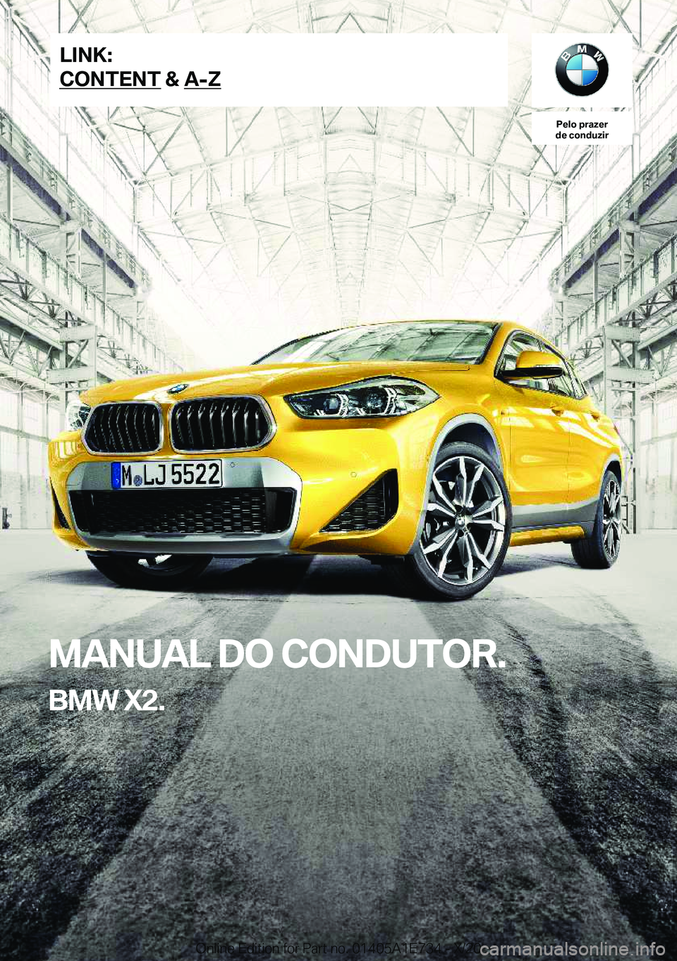 BMW X2 2021  Manual do condutor (in Portuguese) �P�e�l�o��p�r�a�z�e�r
�d�e��c�o�n�d�u�z�i�r
�M�A�N�U�A�L��D�O��C�O�N�D�U�T�O�R�.
�B�M�W��X�2�.�L�I�N�K�:
�C�O�N�T�E�N�T��&��A�-�Z�O�n�l�i�n�e��E�d�i�t�i�o�n��f�o�r��P�a�r�t��n�o�.��0�1�4�0