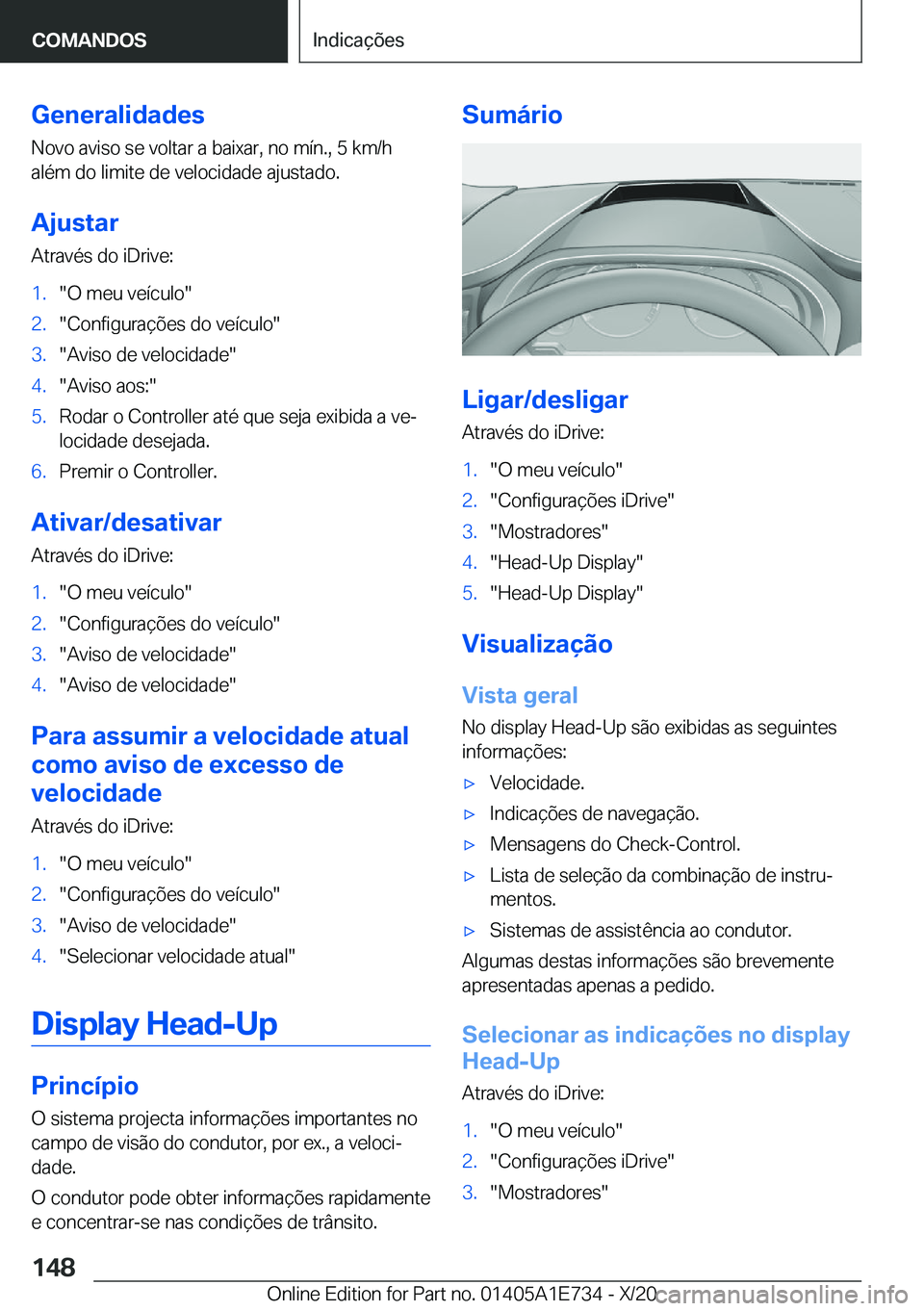 BMW X2 2021  Manual do condutor (in Portuguese) �G�e�n�e�r�a�l�i�d�a�d�e�s
�N�o�v�o��a�v�i�s�o��s�e��v�o�l�t�a�r��a��b�a�i�x�a�r�,��n�o��m�
