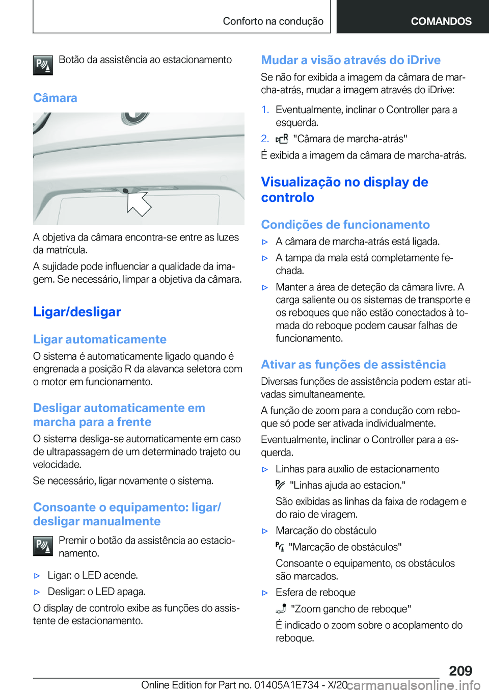 BMW X2 2021  Manual do condutor (in Portuguese) �B�o�t�ã�o��d�a��a�s�s�i�s�t�ê�n�c�i�a��a�o��e�s�t�a�c�i�o�n�a�m�e�n�t�o
�C�â�m�a�r�a
�A��o�b�j�e�t�i�v�a��d�a��c�â�m�a�r�a��e�n�c�o�n�t�r�a�-�s�e��e�n�t�r�e��a�s��l�u�z�e�s
�d�a��m�a�