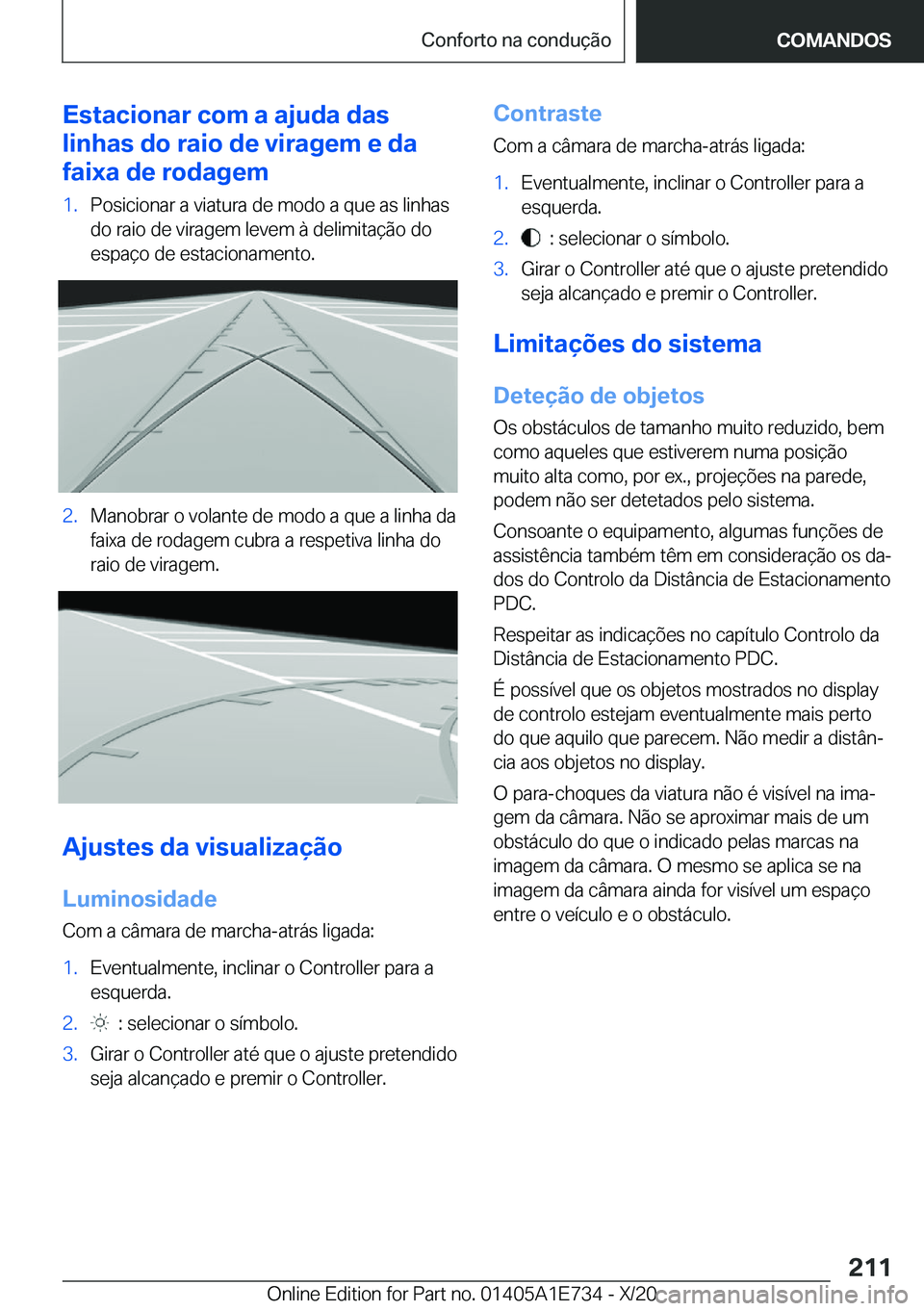 BMW X2 2021  Manual do condutor (in Portuguese) �E�s�t�a�c�i�o�n�a�r��c�o�m��a��a�j�u�d�a��d�a�s
�l�i�n�h�a�s��d�o��r�a�i�o��d�e��v�i�r�a�g�e�m��e��d�a
�f�a�i�x�a��d�e��r�o�d�a�g�e�m�1�.�P�o�s�i�c�i�o�n�a�r��a��v�i�a�t�u�r�a��d�e��m
