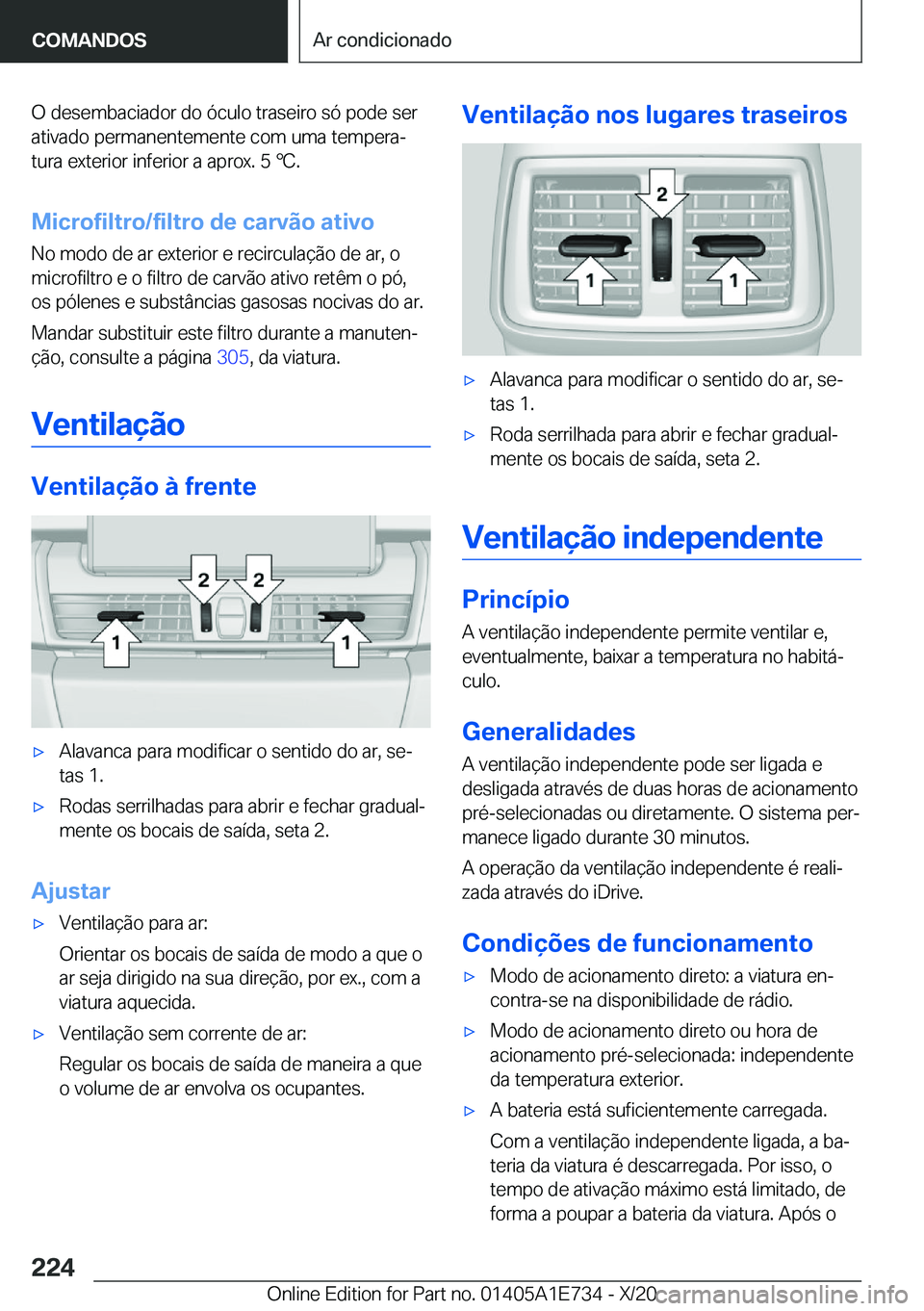 BMW X2 2021  Manual do condutor (in Portuguese) �O��d�e�s�e�m�b�a�c�i�a�d�o�r��d�o��ó�c�u�l�o��t�r�a�s�e�i�r�o��s�ó��p�o�d�e��s�e�r�a�t�i�v�a�d�o��p�e�r�m�a�n�e�n�t�e�m�e�n�t�e��c�o�m��u�m�a��t�e�m�p�e�r�aª
�t�u�r�a��e�x�t�e�r�i�o�r