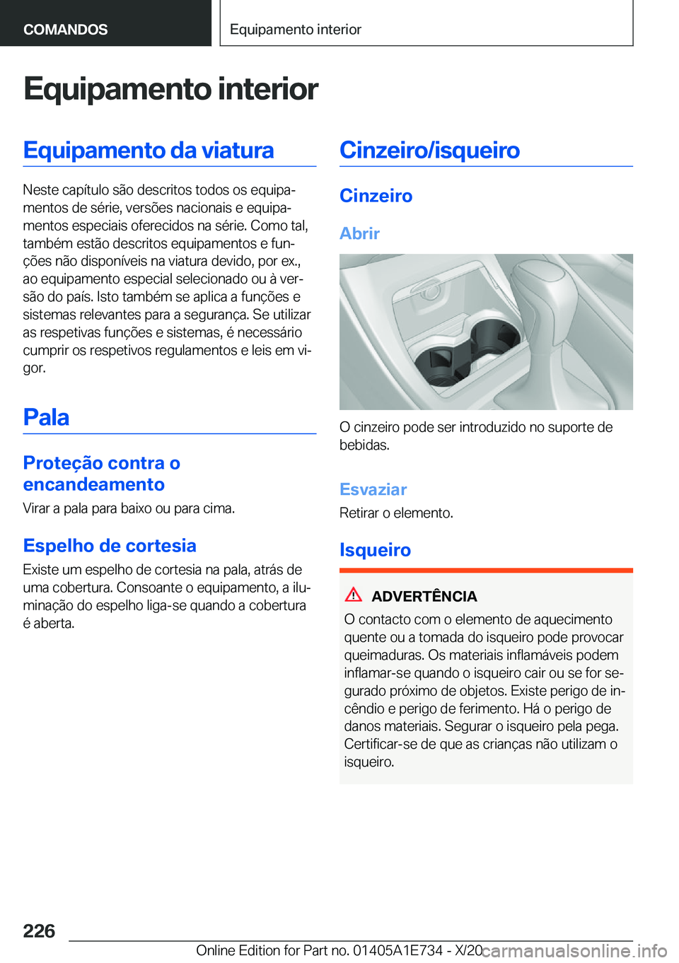 BMW X2 2021  Manual do condutor (in Portuguese) �E�q�u�i�p�a�m�e�n�t�o��i�n�t�e�r�i�o�r�E�q�u�i�p�a�m�e�n�t�o��d�a��v�i�a�t�u�r�a
�N�e�s�t�e��c�a�p�