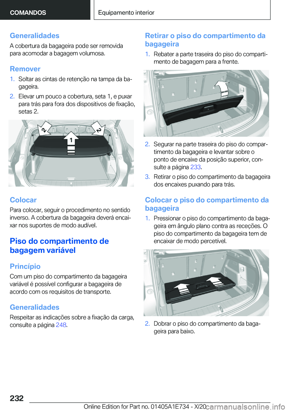 BMW X2 2021  Manual do condutor (in Portuguese) �G�e�n�e�r�a�l�i�d�a�d�e�s
�A��c�o�b�e�r�t�u�r�a��d�a��b�a�g�a�g�e�i�r�a��p�o�d�e��s�e�r��r�e�m�o�v�i�d�a
�p�a�r�a��a�c�o�m�o�d�a�r��a��b�a�g�a�g�e�m��v�o�l�u�m�o�s�a�.
�R�e�m�o�v�e�r�1�.�S�
