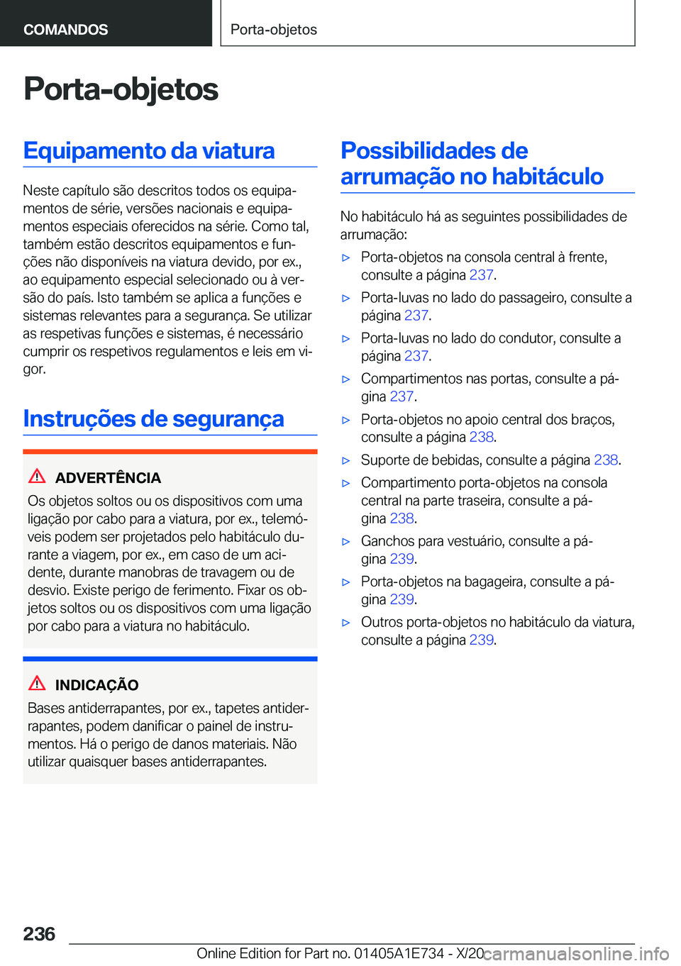 BMW X2 2021  Manual do condutor (in Portuguese) �P�o�r�t�a�-�o�b�j�e�t�o�s�E�q�u�i�p�a�m�e�n�t�o��d�a��v�i�a�t�u�r�a
�N�e�s�t�e��c�a�p�