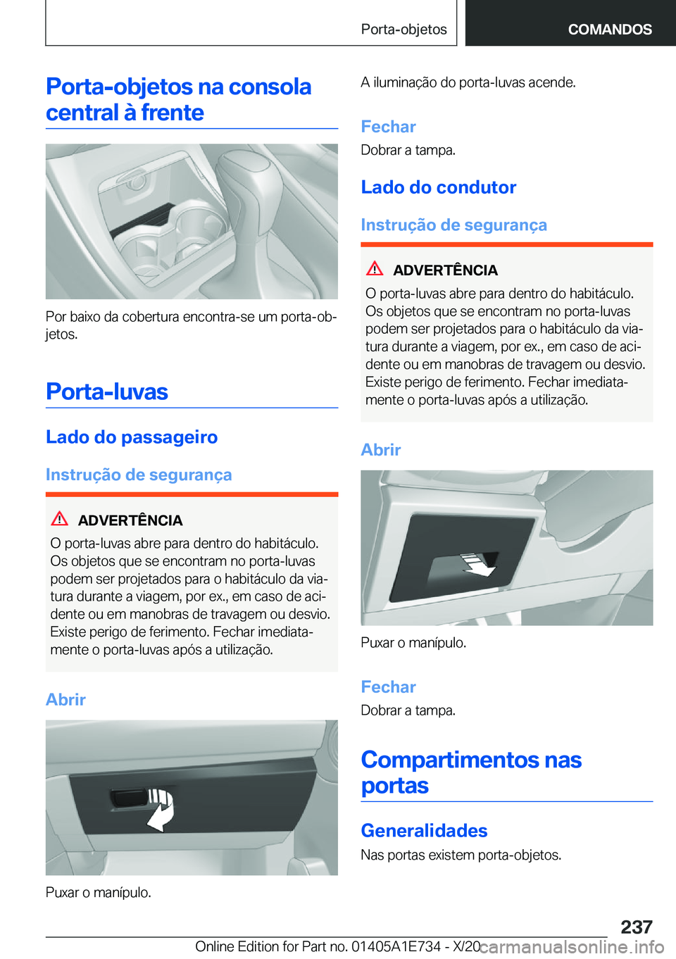 BMW X2 2021  Manual do condutor (in Portuguese) �P�o�r�t�a�-�o�b�j�e�t�o�s��n�a��c�o�n�s�o�l�a
�c�e�n�t�r�a�l��à��f�r�e�n�t�e
�P�o�r��b�a�i�x�o��d�a��c�o�b�e�r�t�u�r�a��e�n�c�o�n�t�r�a�-�s�e��u�m��p�o�r�t�a�-�o�bª �j�e�t�o�s�.
�P�o�r�t