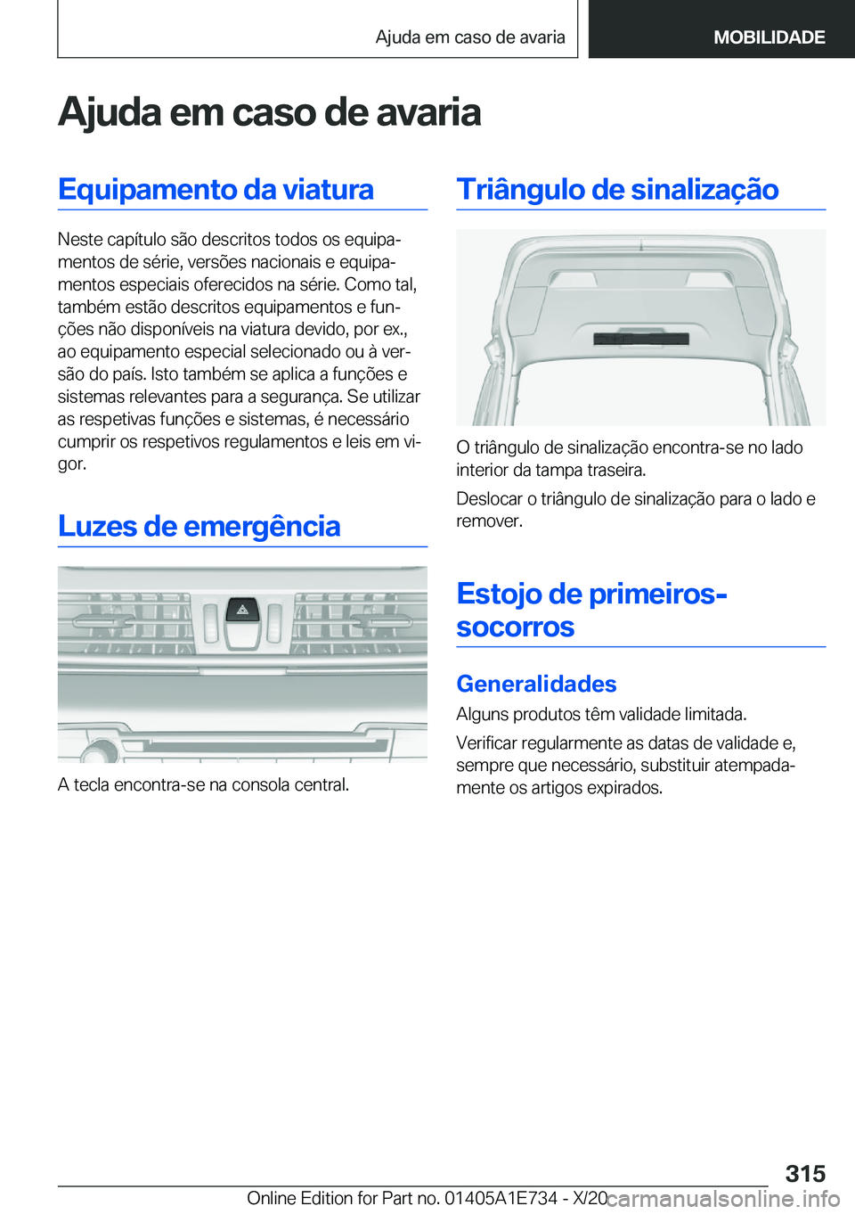 BMW X2 2021  Manual do condutor (in Portuguese) �A�j�u�d�a��e�m��c�a�s�o��d�e��a�v�a�r�i�a�E�q�u�i�p�a�m�e�n�t�o��d�a��v�i�a�t�u�r�a
�N�e�s�t�e��c�a�p�