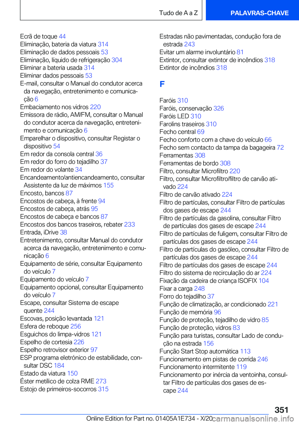 BMW X2 2021  Manual do condutor (in Portuguese) �E�c�r�ã��d�e��t�o�q�u�e��4�4�
�E�l�i�m�i�n�a�
