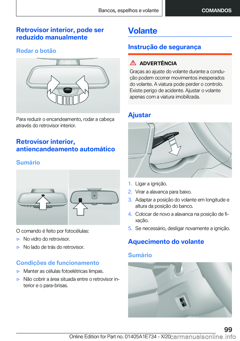 BMW X2 2021  Manual do condutor (in Portuguese) �R�e�t�r�o�v�i�s�o�r��i�n�t�e�r�i�o�r�,��p�o�d�e��s�e�r
�r�e�d�u�z�i�d�o��m�a�n�u�a�l�m�e�n�t�e
�R�o�d�a�r��o��b�o�t�ã�o
�P�a�r�a��r�e�d�u�z�i�r��o��e�n�c�a�n�d�e�a�m�e�n�t�o�,��r�o�d�a�r�