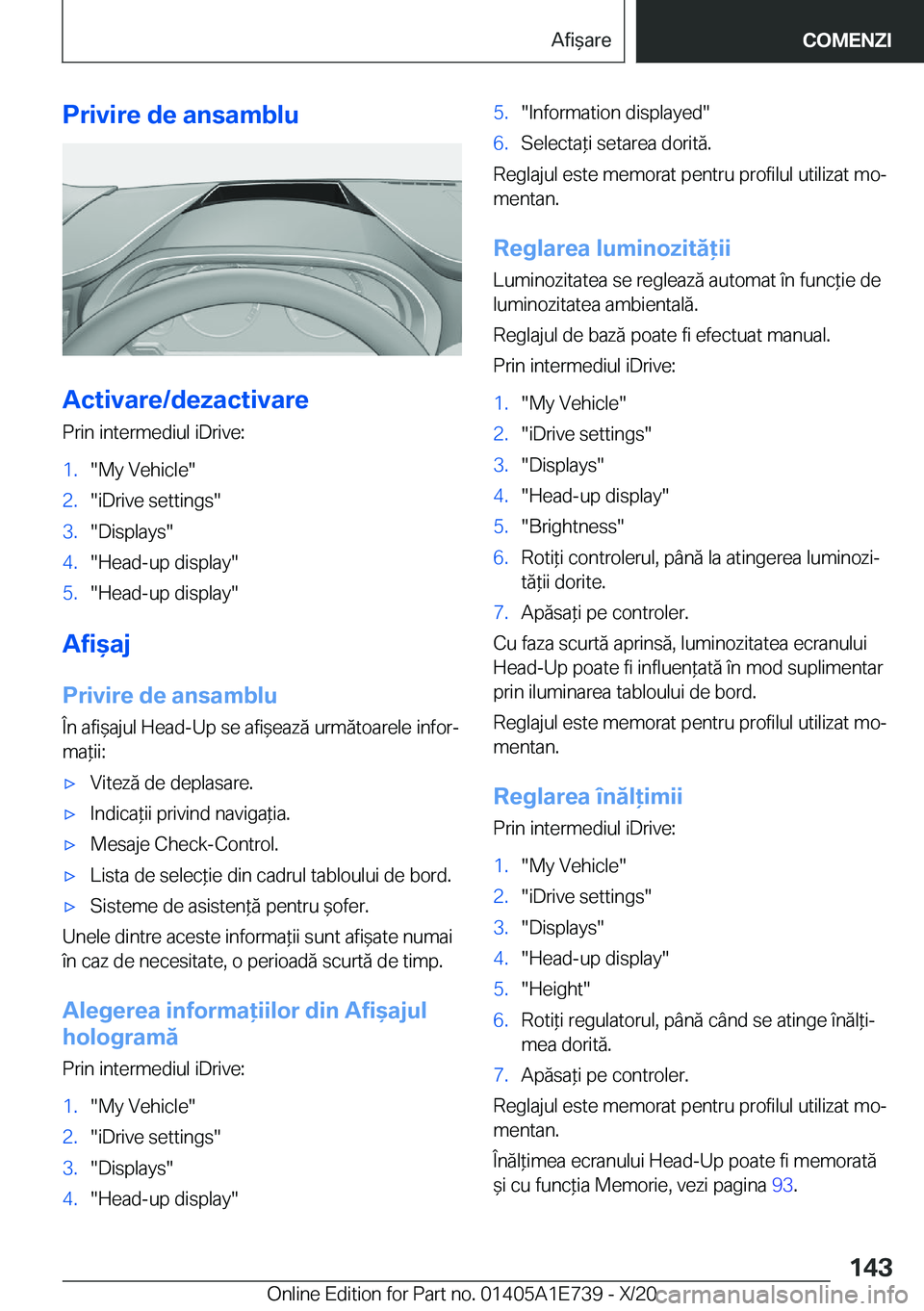BMW X2 2021  Ghiduri De Utilizare (in Romanian) �P�r�i�v�i�r�e��d�e��a�n�s�a�m�b�l�u
�A�c�t�i�v�a�r�e�/�d�e�z�a�c�t�i�v�a�r�e
�P�r�i�n��i�n�t�e�r�m�e�d�i�u�l��i�D�r�i�v�e�:
�1�.��M�y��V�e�h�i�c�l�e��2�.��i�D�r�i�v�e��s�e�t�t�i�n�g�s��3�.�